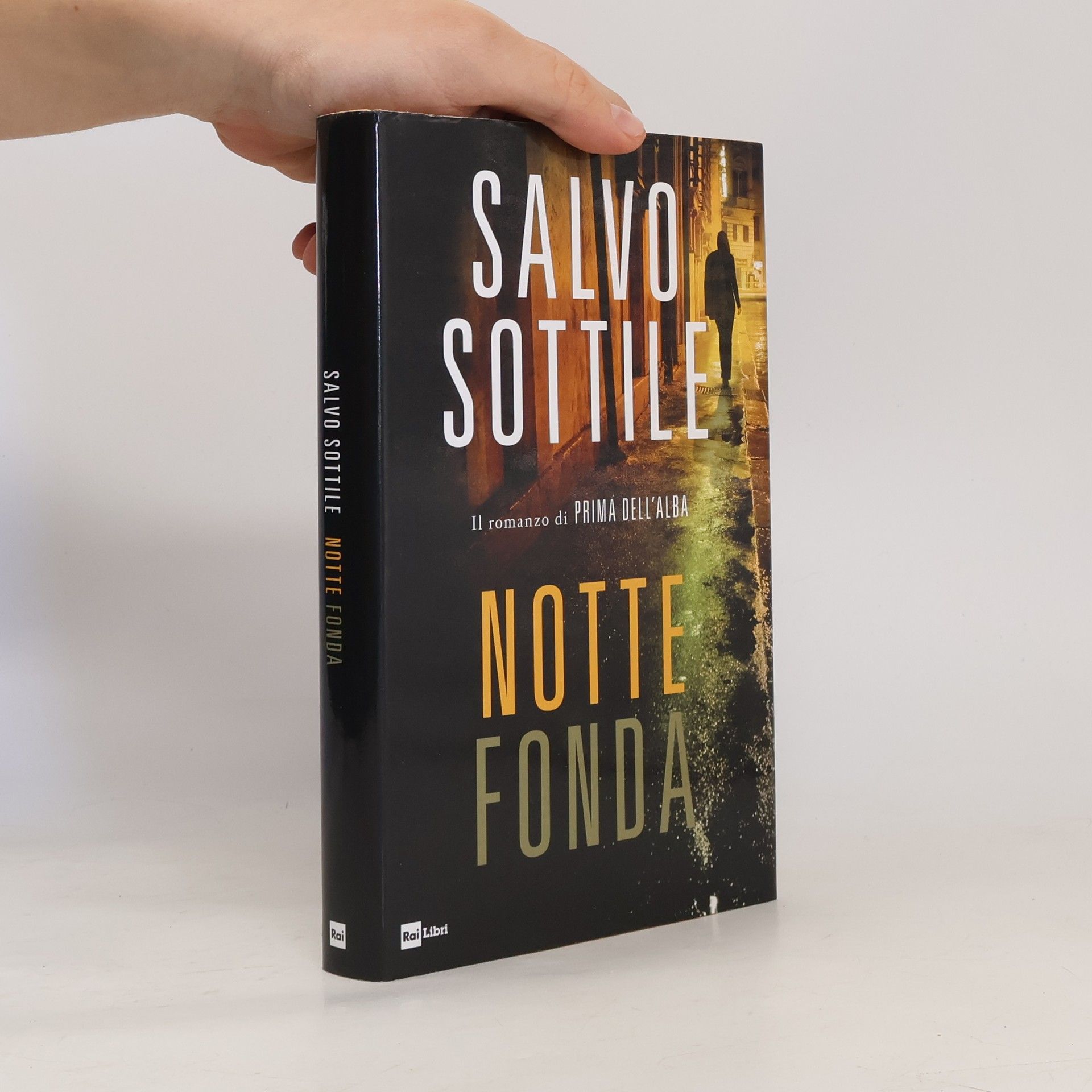 Salvo Sottile Notte fonda. Il romanzo di Prima dell'alba