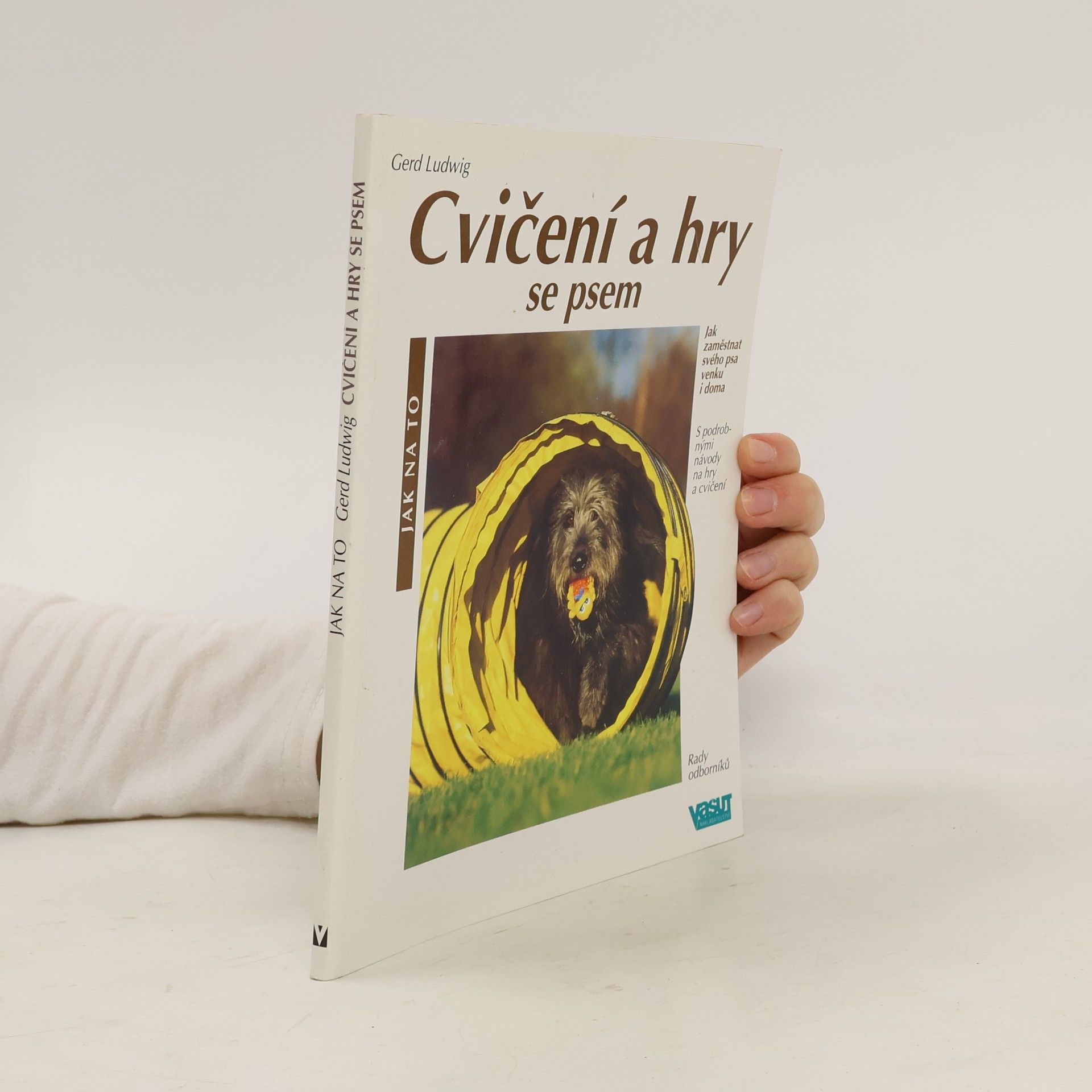 Gerd Ludwig Cvičení a hry se psem: Rady odborníků, jak všestranně zaměstnat svého psa