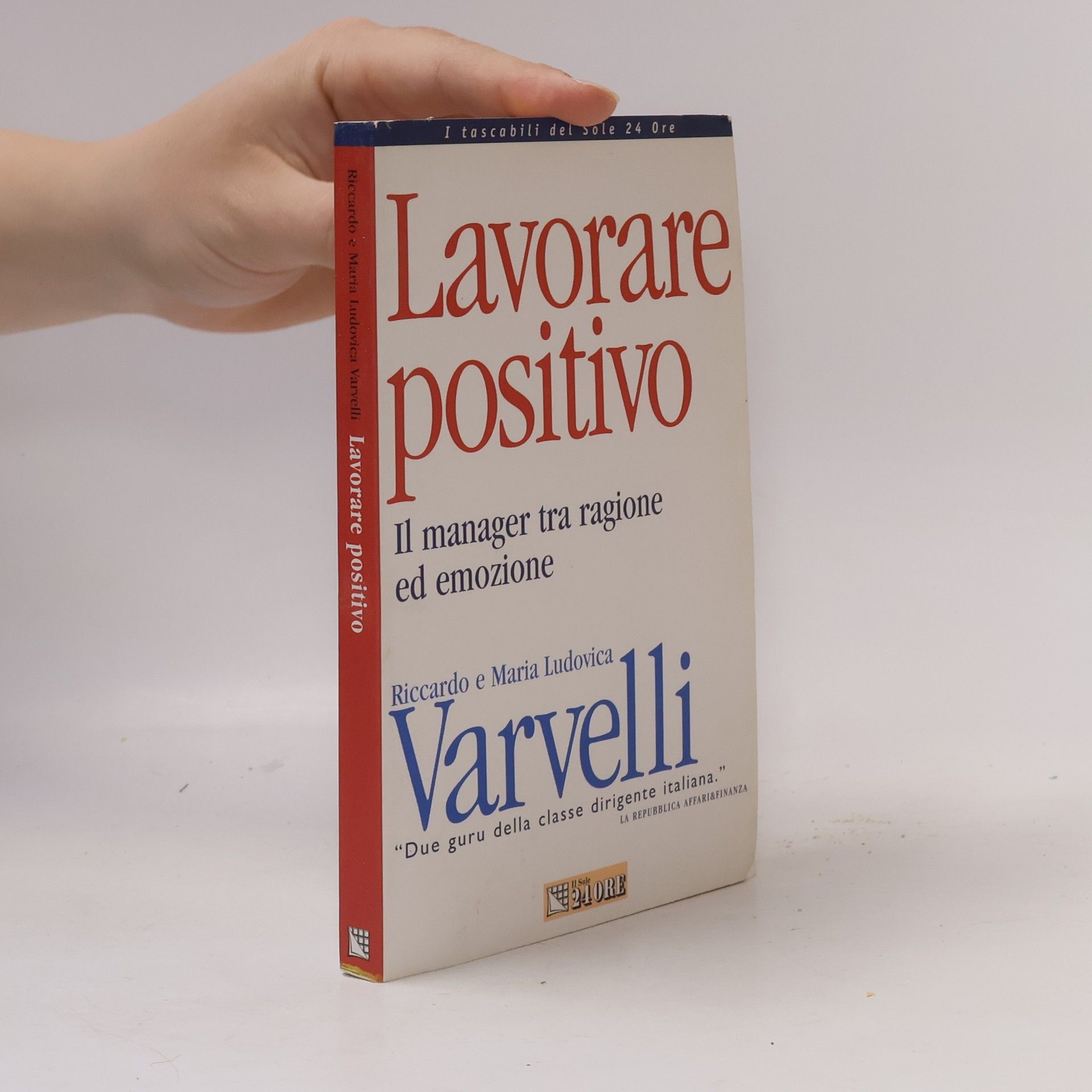 Maria Ludovica Varvelli Lavorare positivo. Il manager tra ragione ed emozione