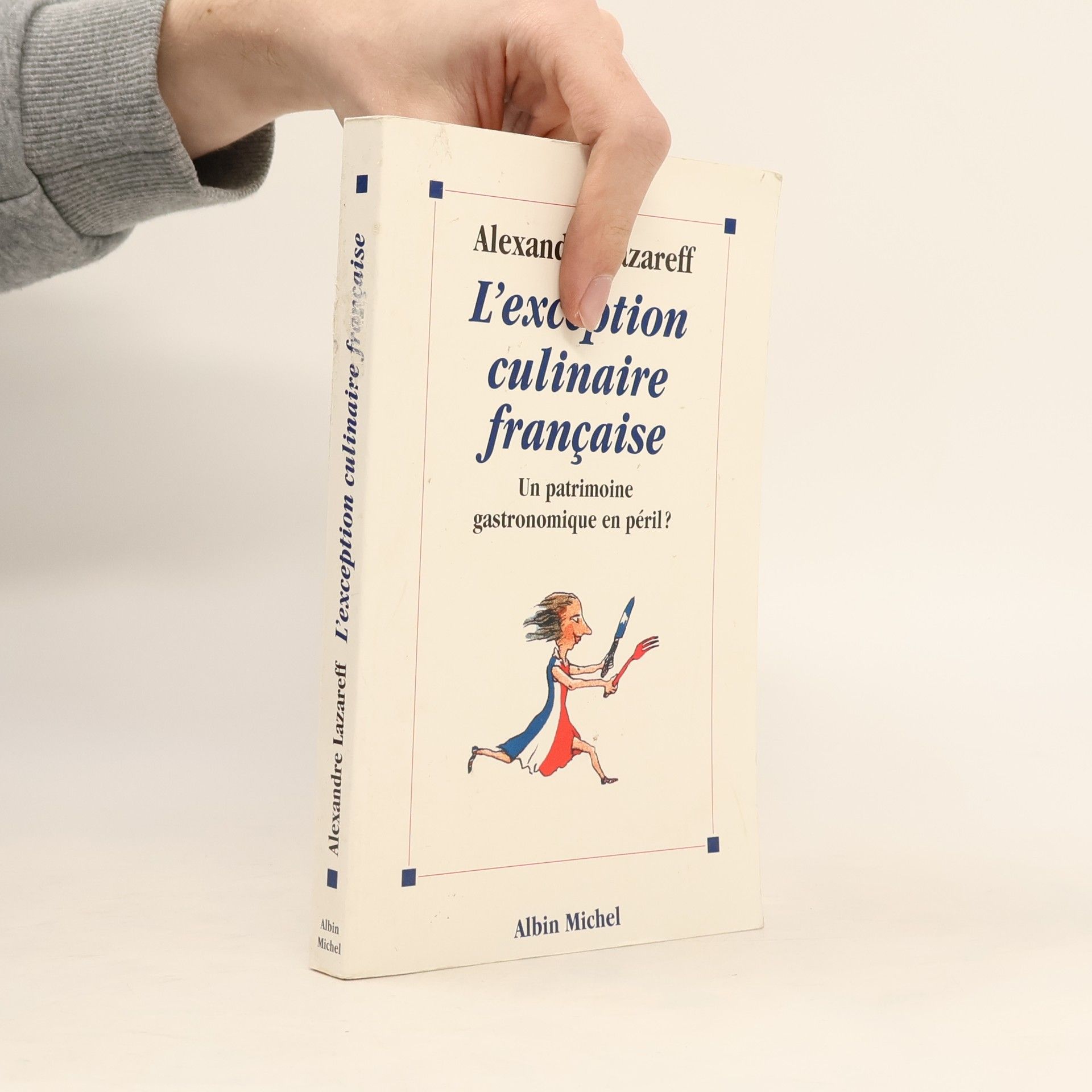 Alexandre Lazareff Essais: L'exception culinaire française (French Edition)