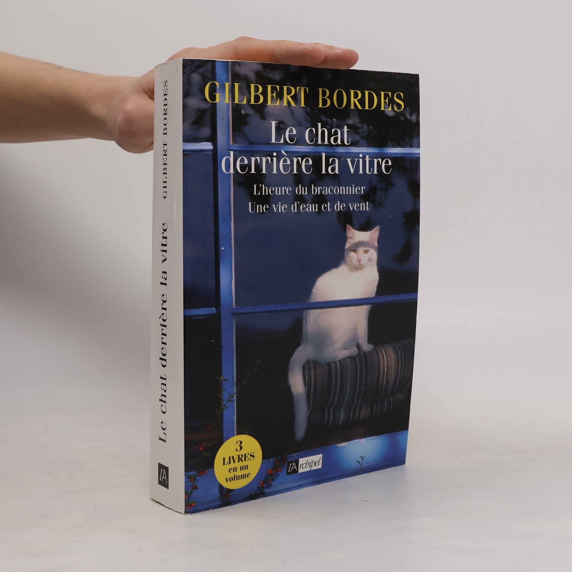 Le chat derrière la vitre ; L'heure du braconnier ; Une vie d'eau et de vent - 3 livres en un volume