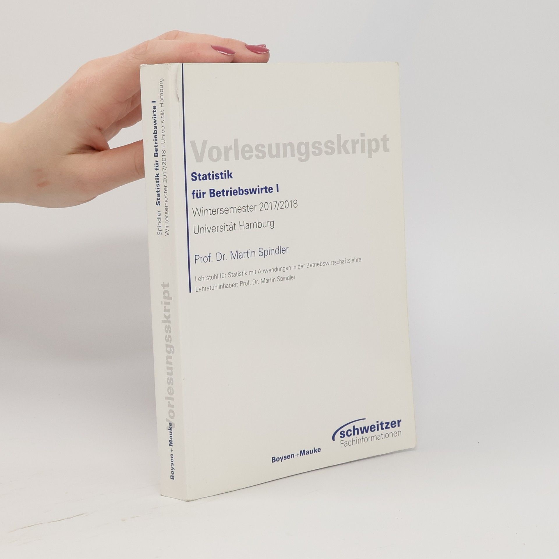 Martin Spindler Vorlesungsskript: Statistik für Betriebswirte I