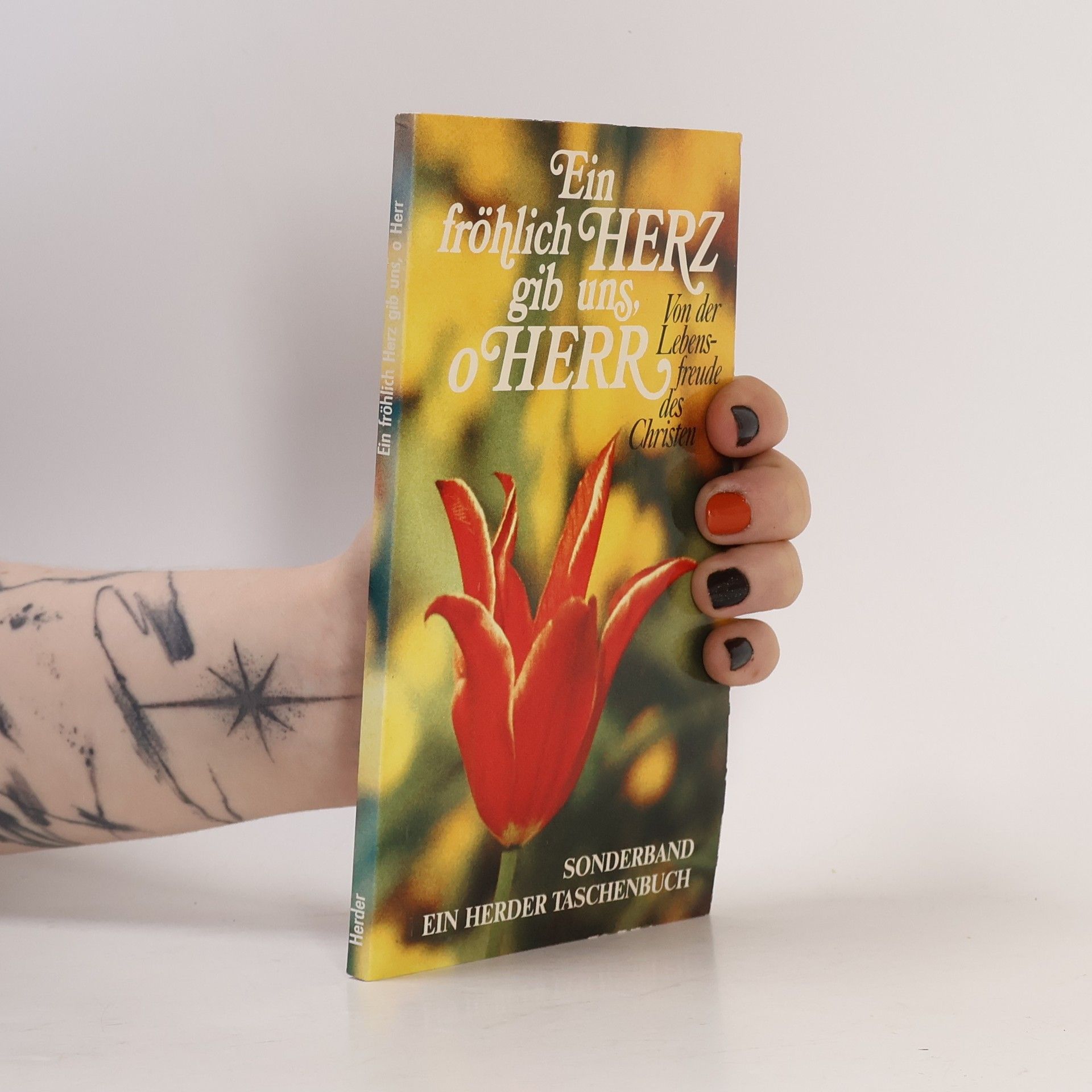 Various authors Ein fröhlich Herz gib uns o Herr. Von der Lebensfreude des Christen