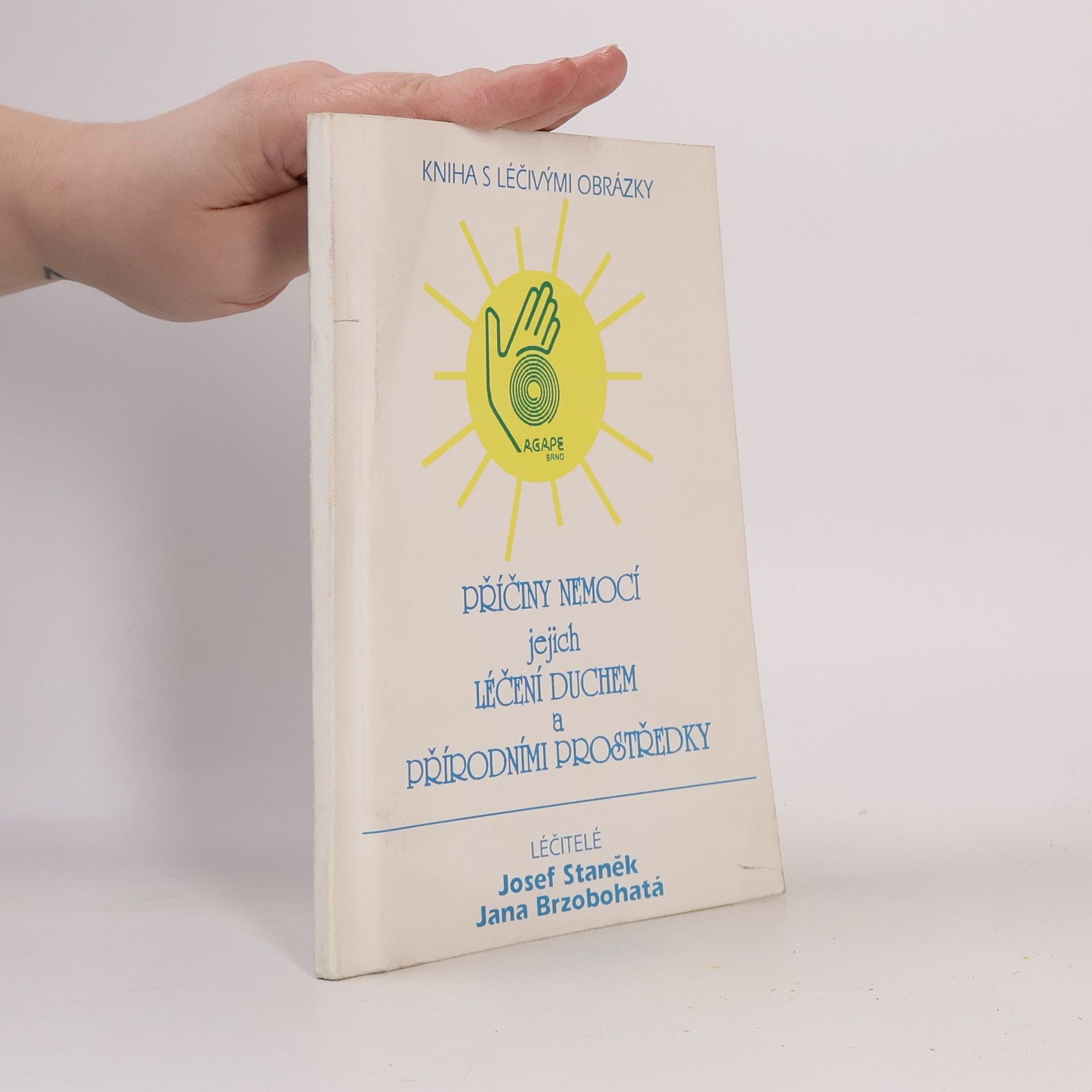 Jana Brzobohatá Příčiny nemocí, jejich léčení duchem a přírodními prostředky
