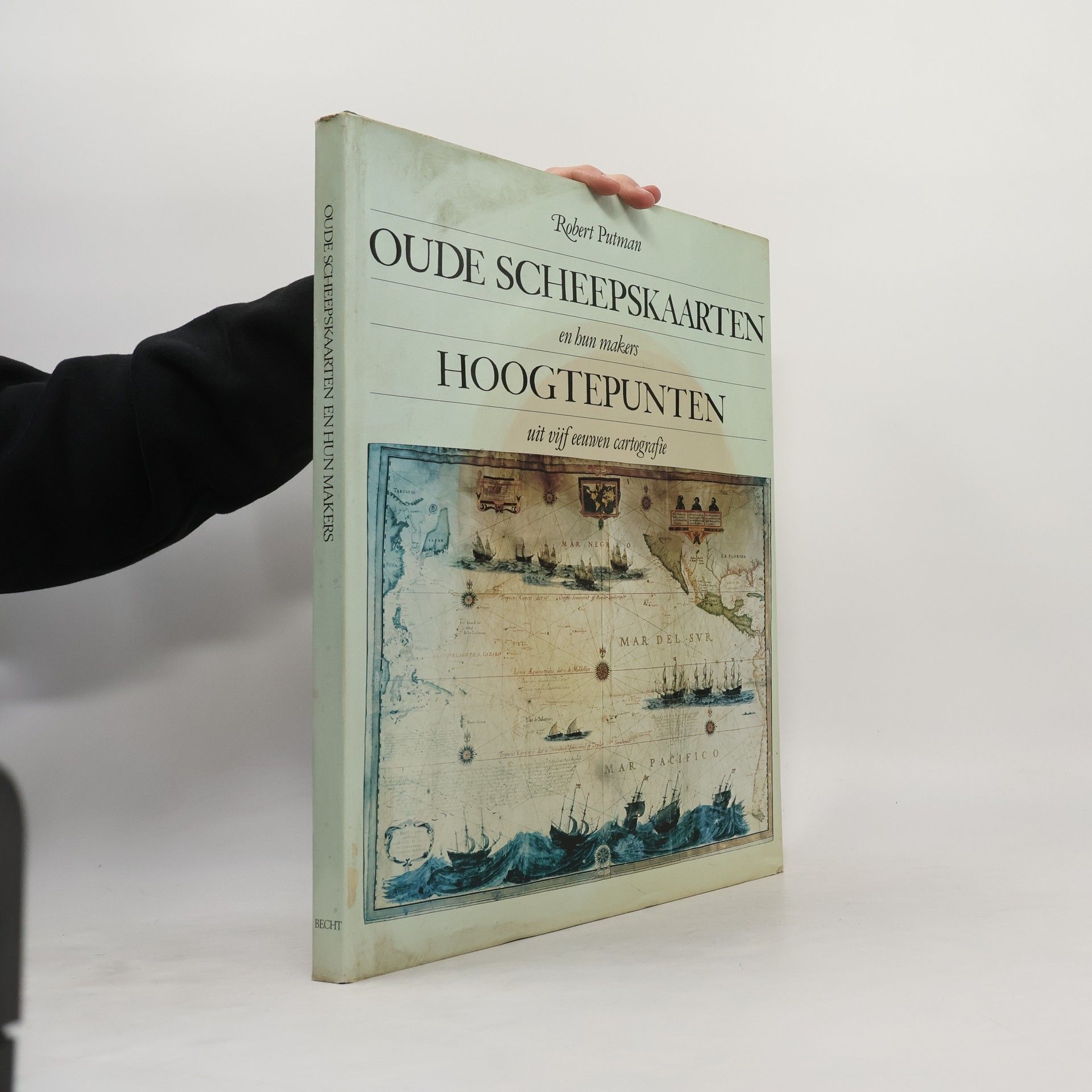 Robert Putman Oude scheepskaarten en hun makers: hoogtepunten uit vijf eeuwen cartografie
