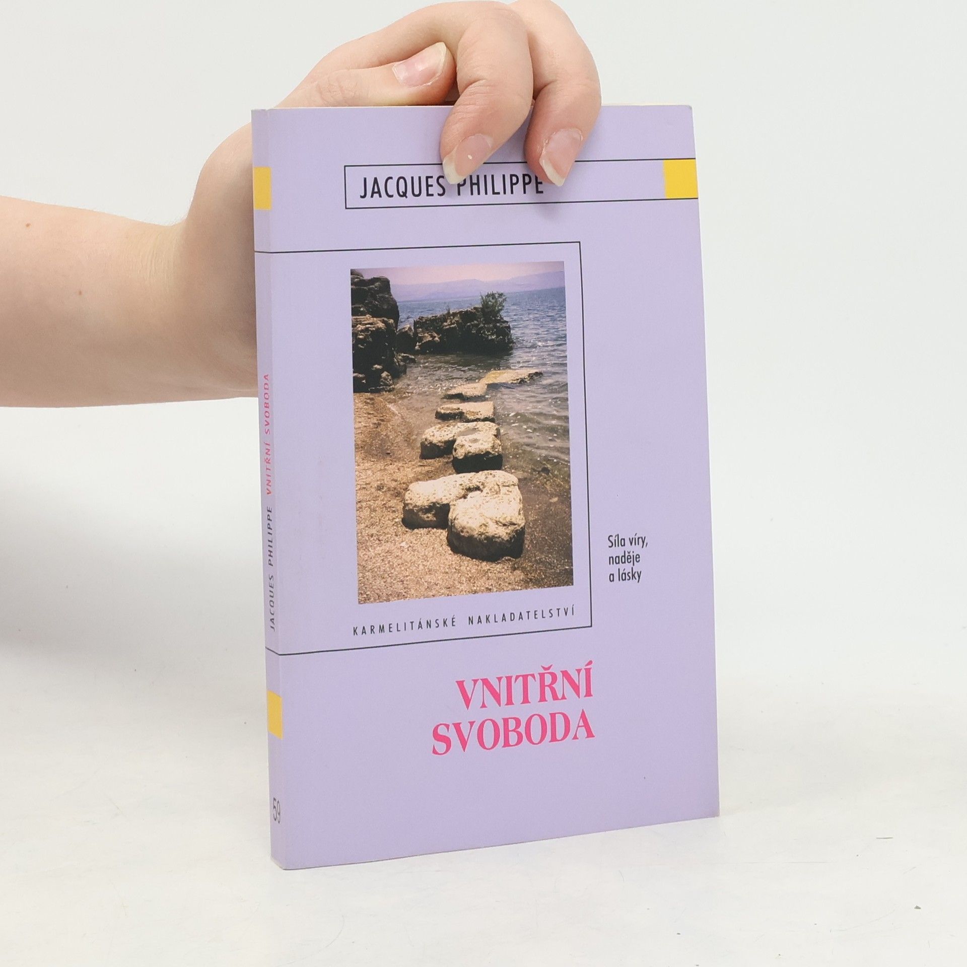 Jacques-Philippe Saint-Gérand Vnitřní svoboda: síla víry, naděje a lásky