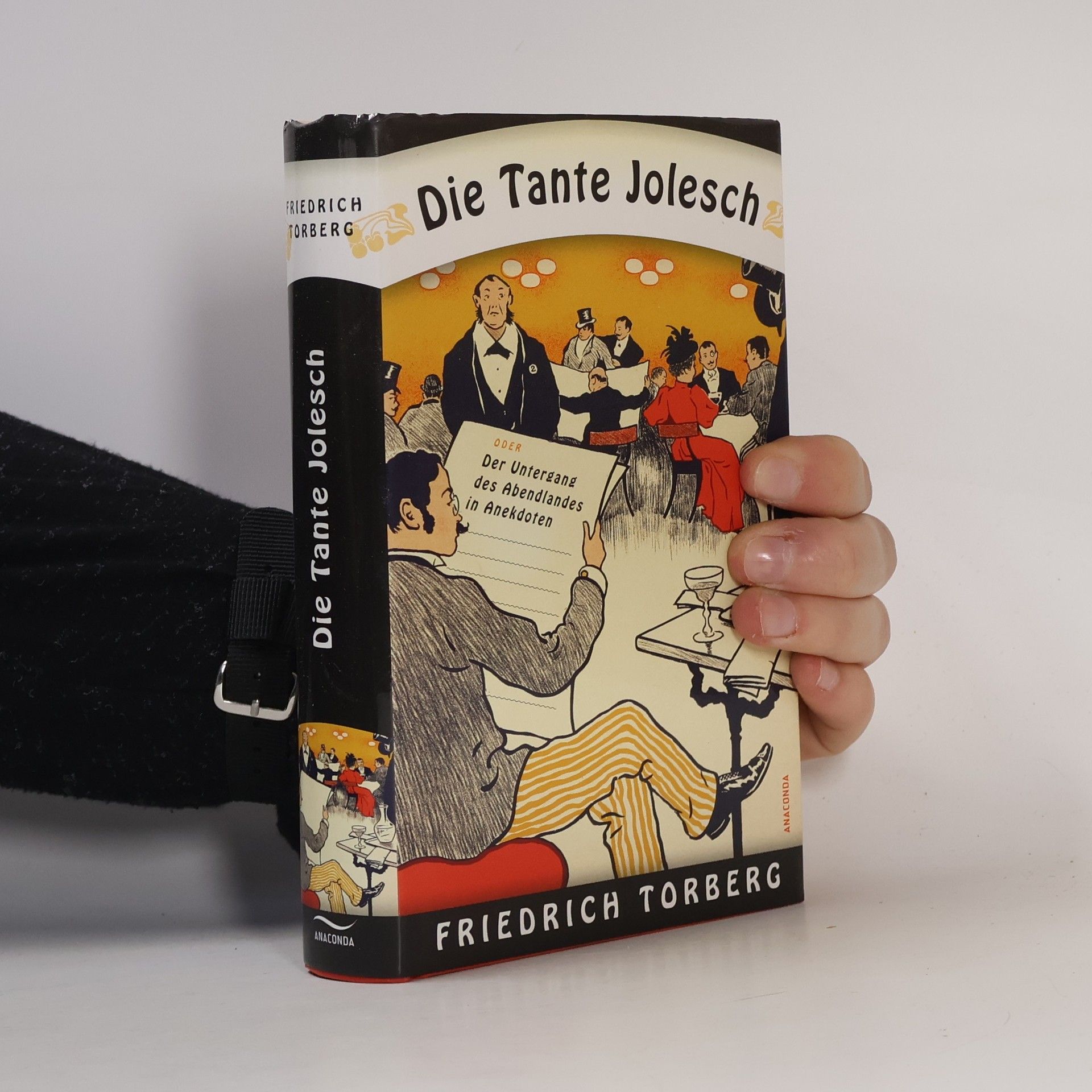 Friedrich Torberg Die Tante Jolesch oder der Untergang des Abendlandes in Anekdoten