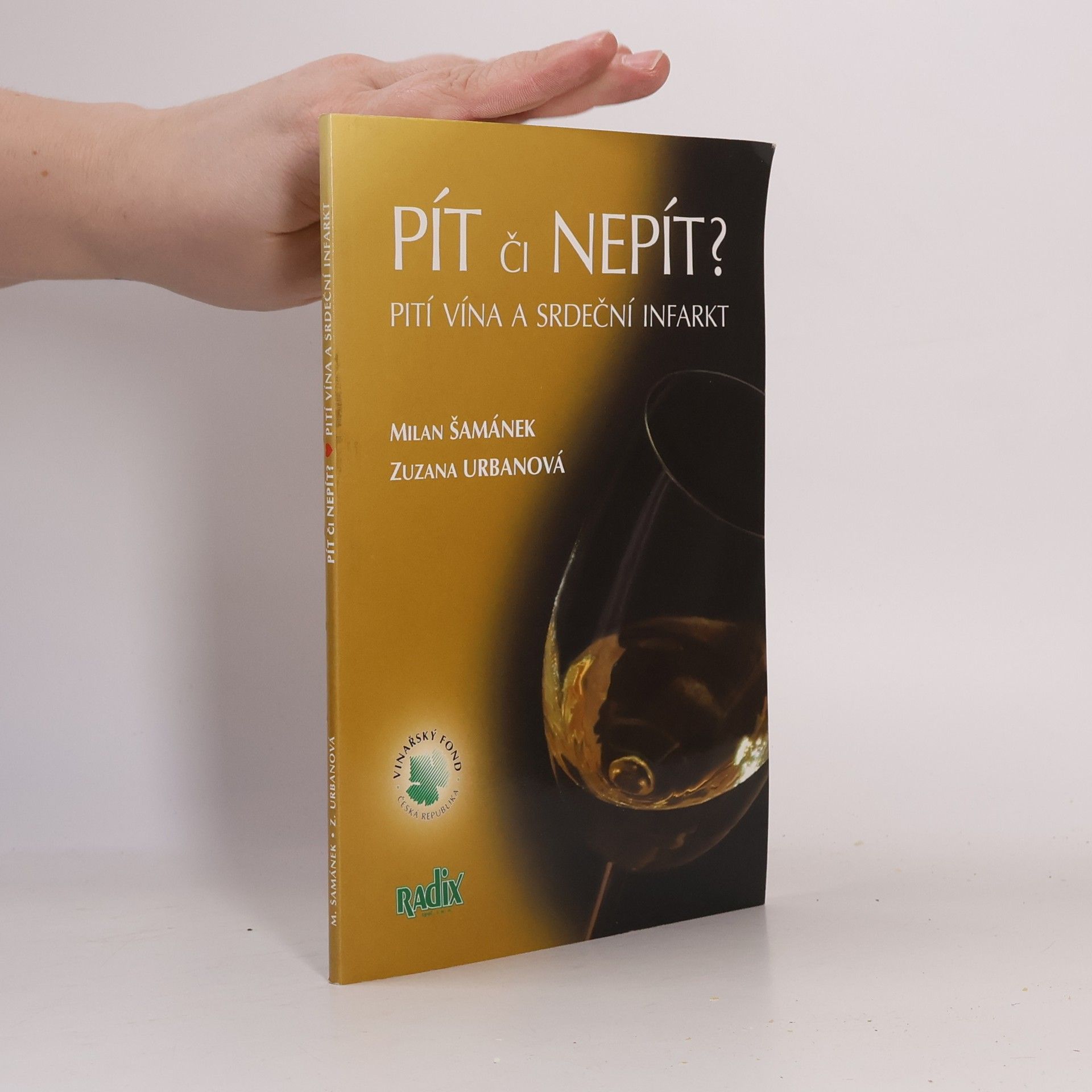 Milan Šamánek Pít či nepít? : pití vína a srdeční infarkt