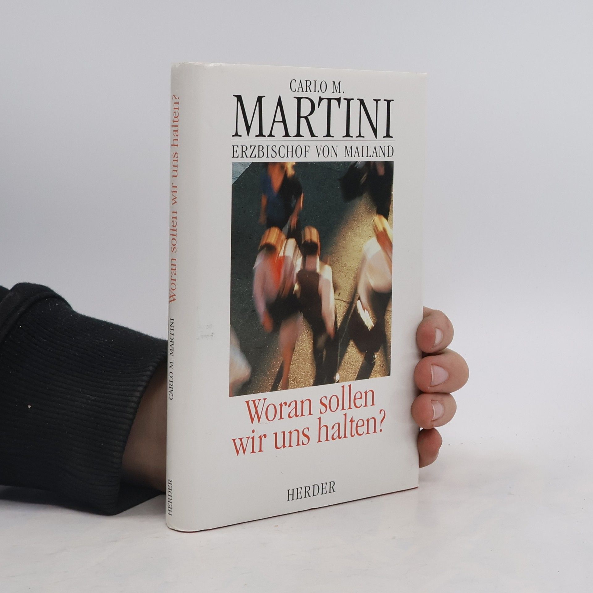 Carlo Maria Martini Woran sollen wir uns halten?