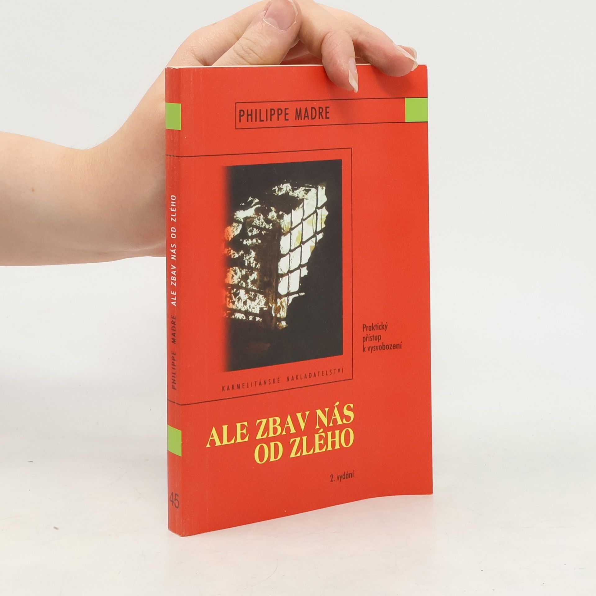 Ale zbav nás od zlého: Praktický přístup k vysvobození