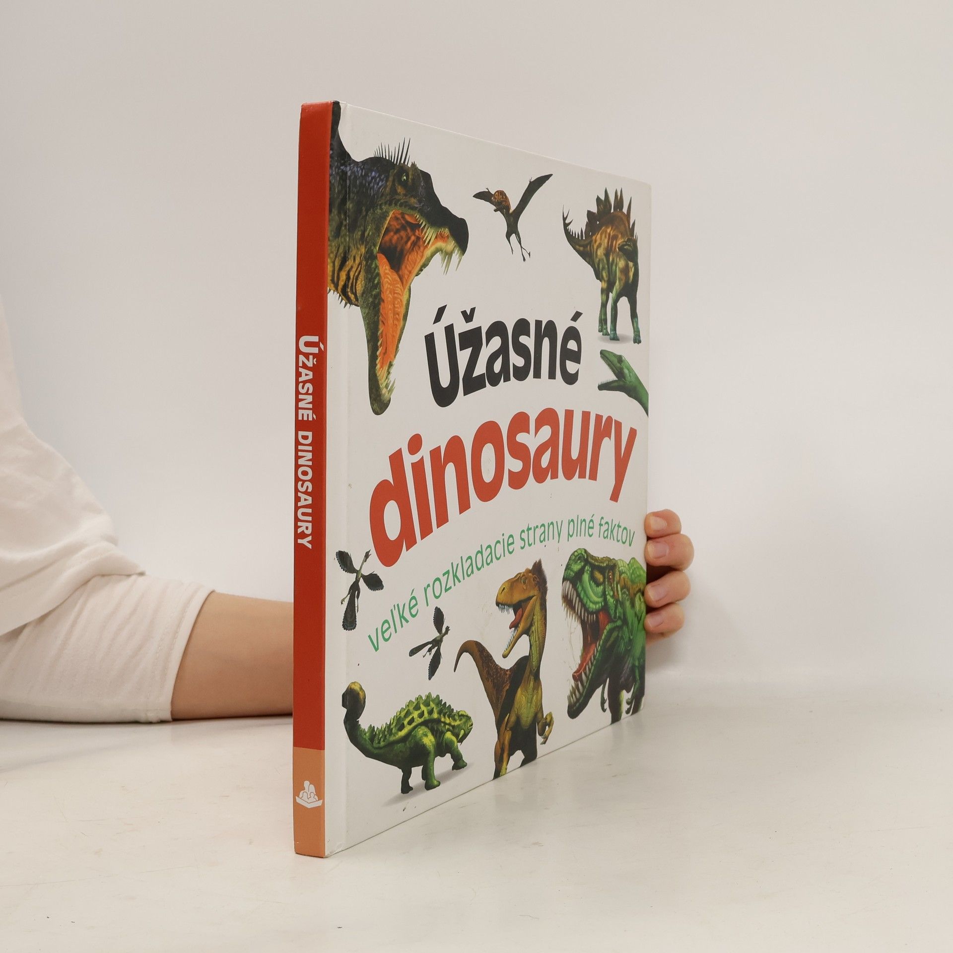 Various authors Úžasné dinosaury: veľké rozkladacie strany plné faktov