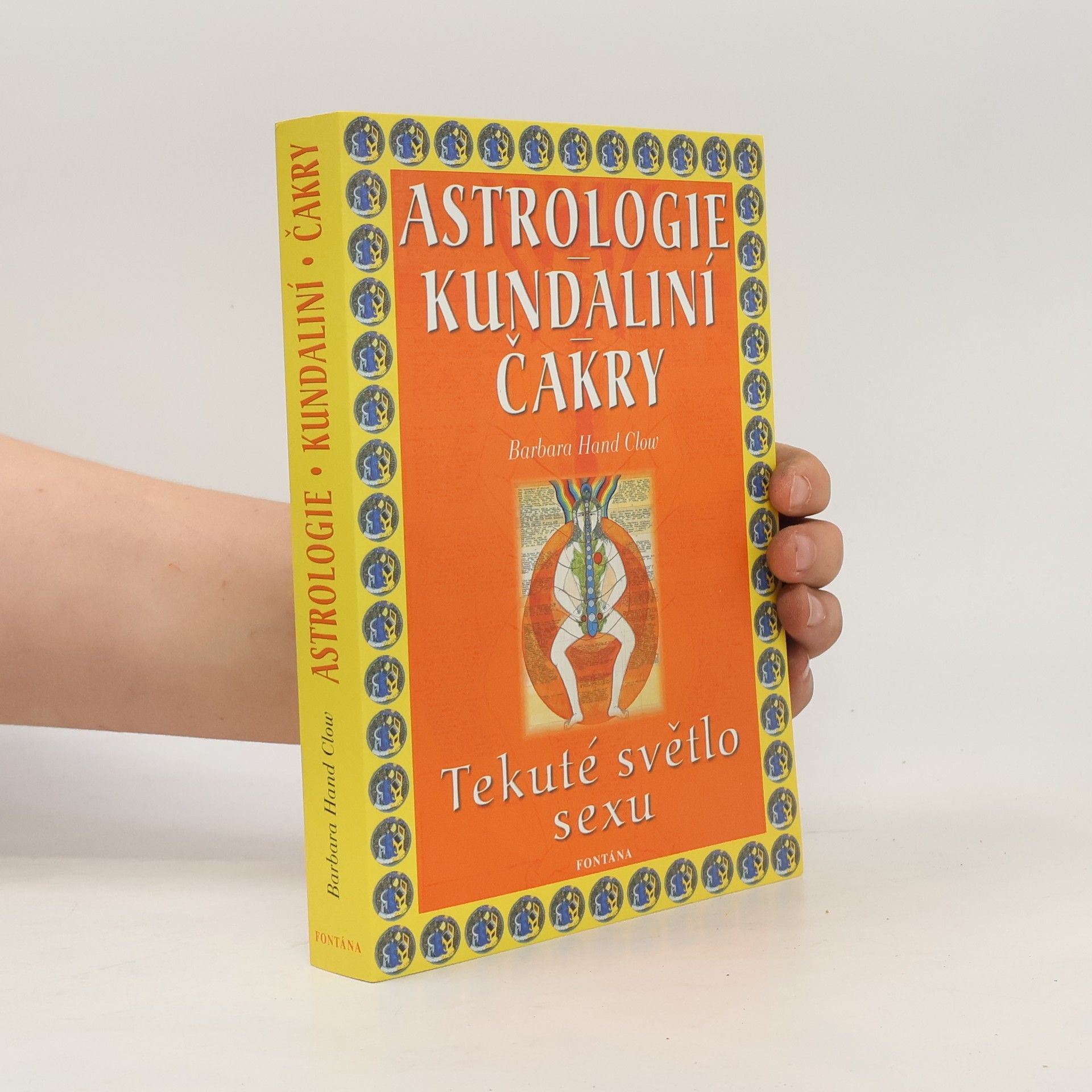 Barbara Hand Clow Astrologie, kundaliní, čakry: Tekuté světlo sexu