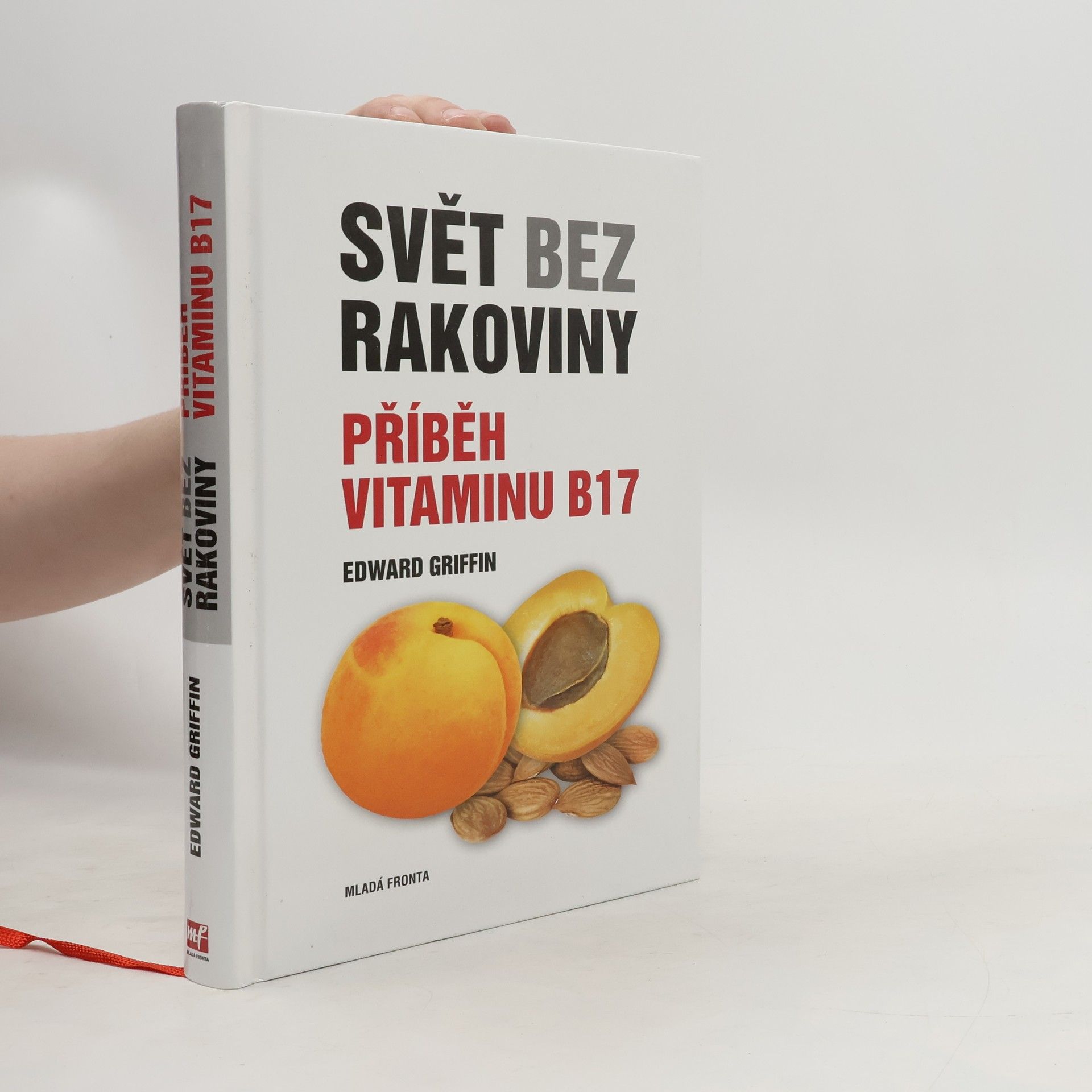 G. Edward Griffin Svět bez rakoviny. Příběh vitaminu B17