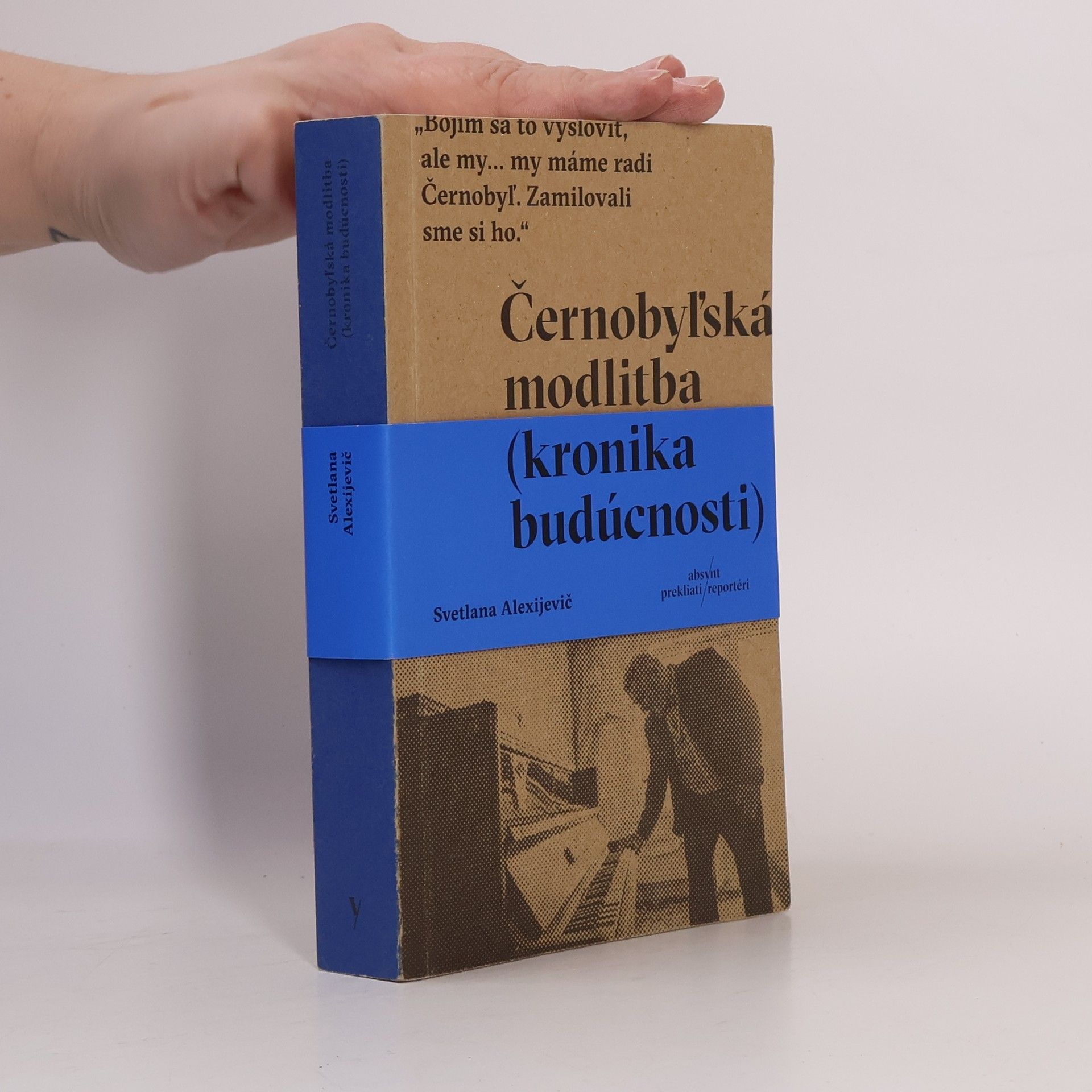 Světlana Alexandrovna Alexijevič Černobyľská modlitba (kronika budúcnosti)