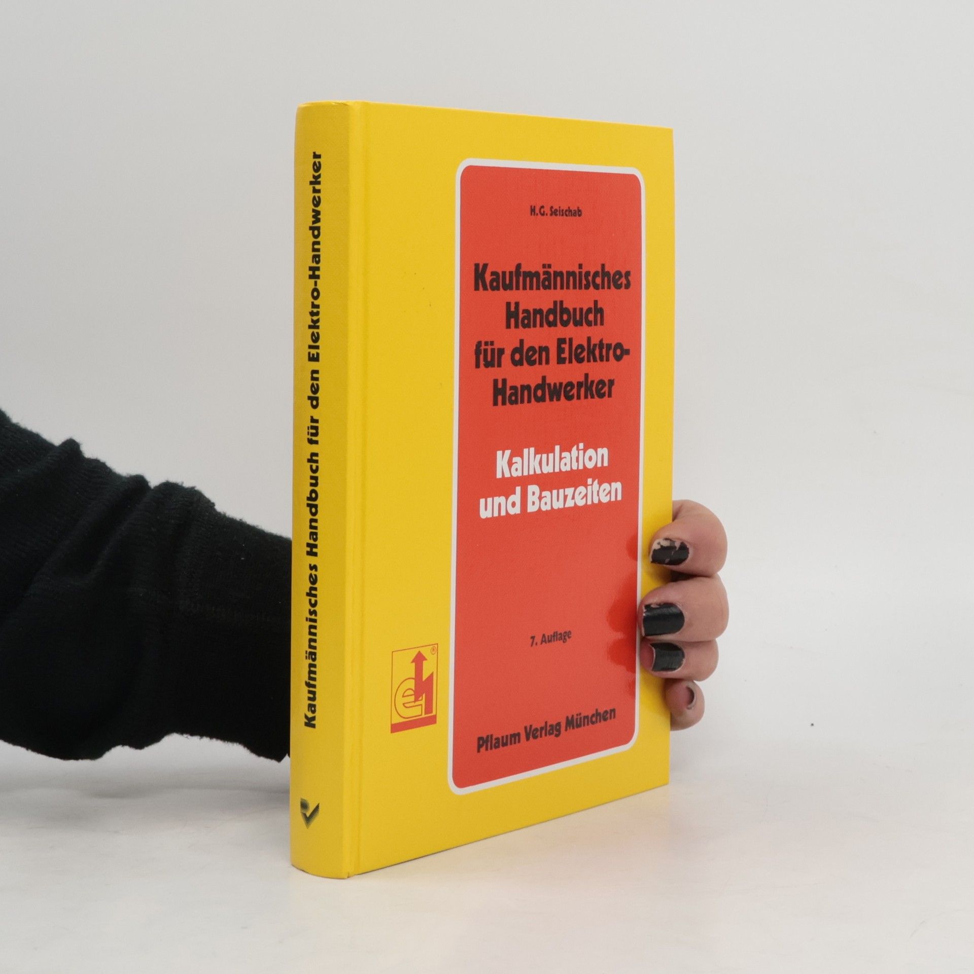 Horst G. Seischab Kaufmännisches Handbuch für den Elektro-Handwerker
