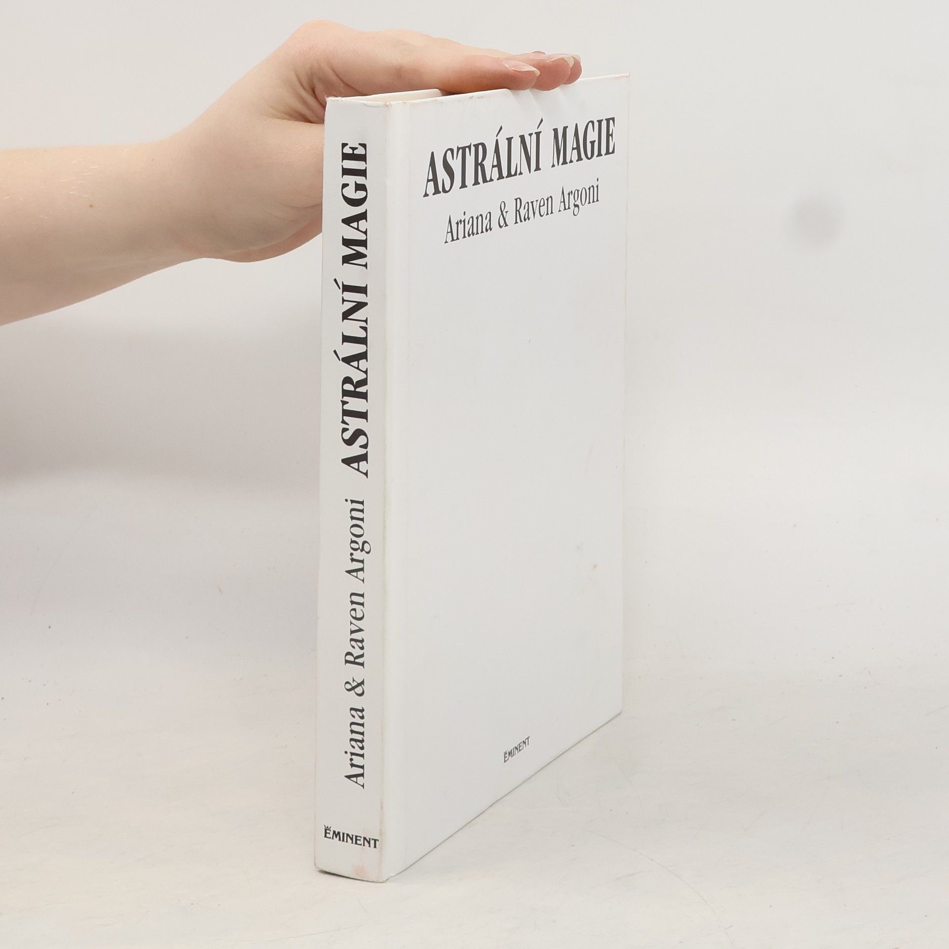 Raven Argoni Astrální magie. O cestě životem, po níž se dá jít také zpátky