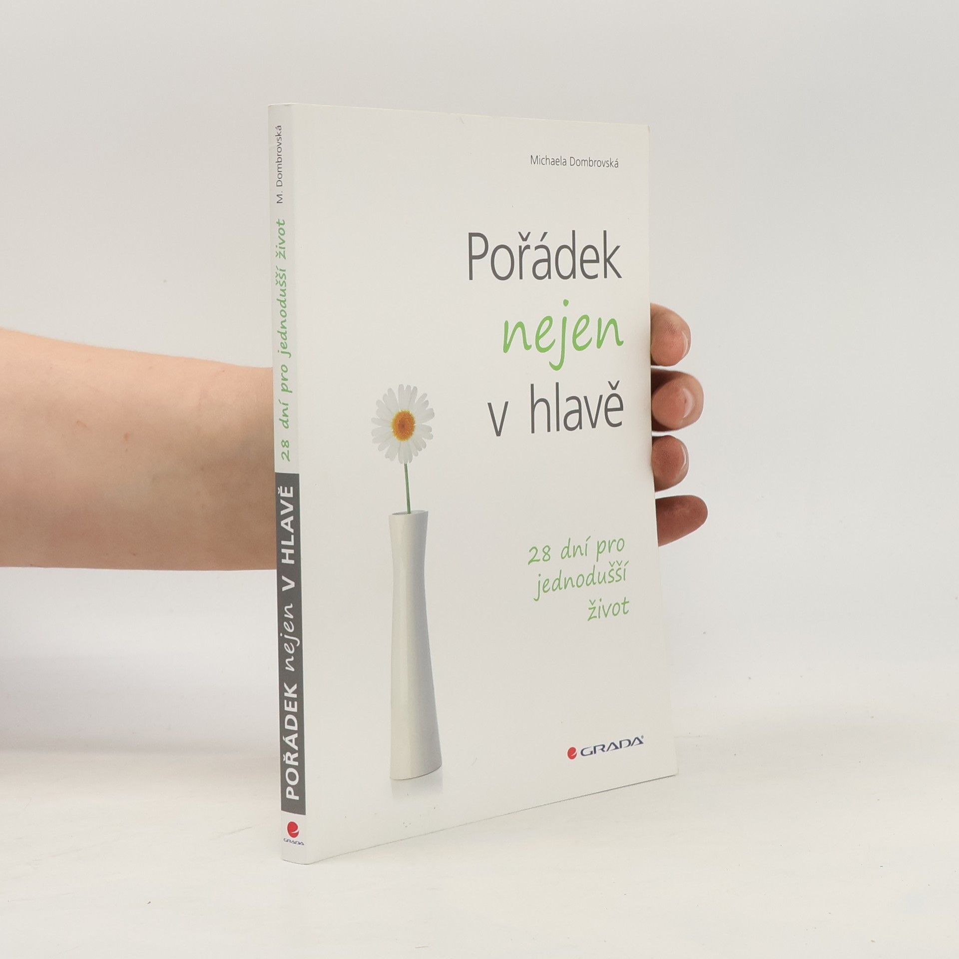 Michaela Dombrovská Pořádek nejen v hlavě. 28 dní pro jednodušší život