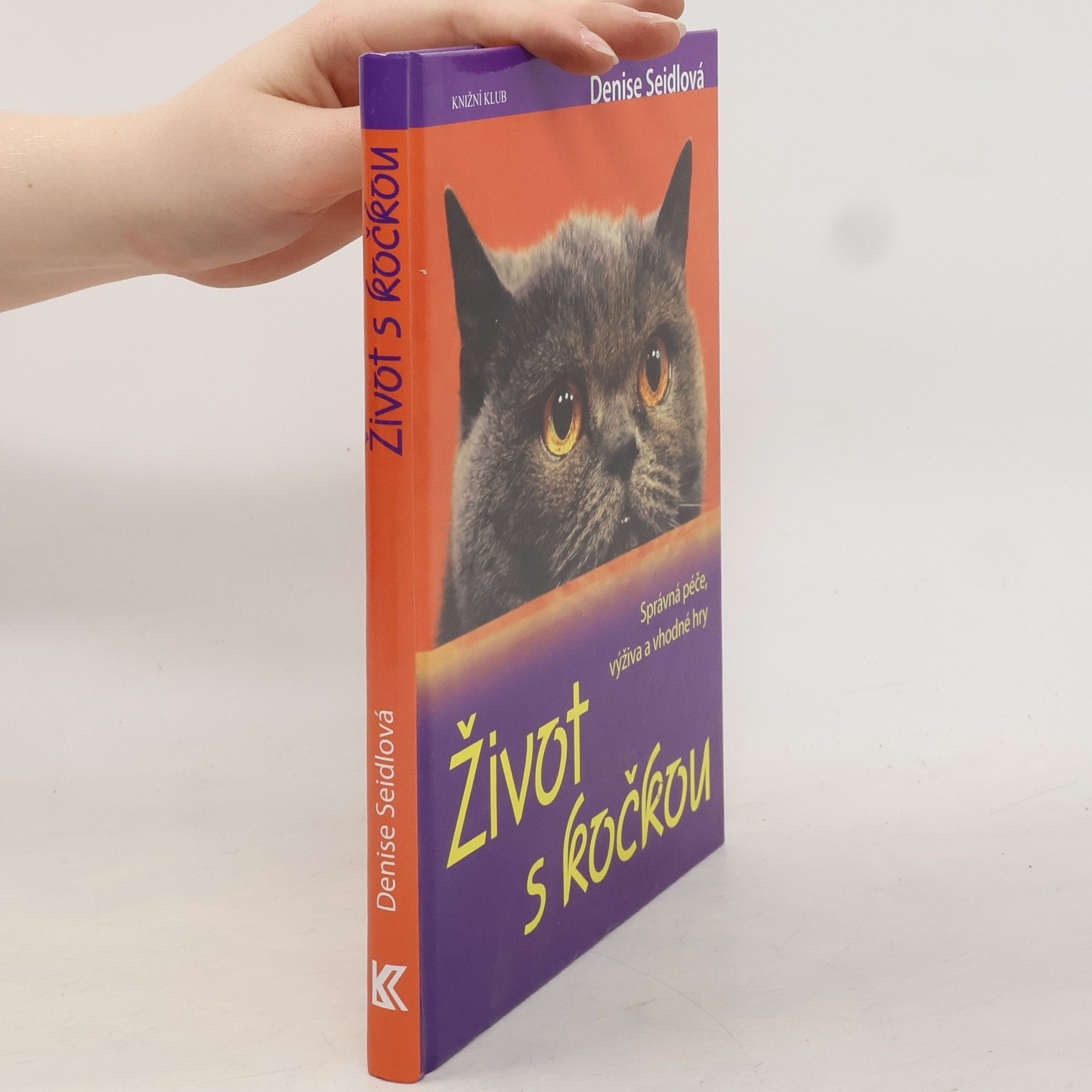 Denise Seidl Život s kočkou. Správná péče, výživa a vhodné hry
