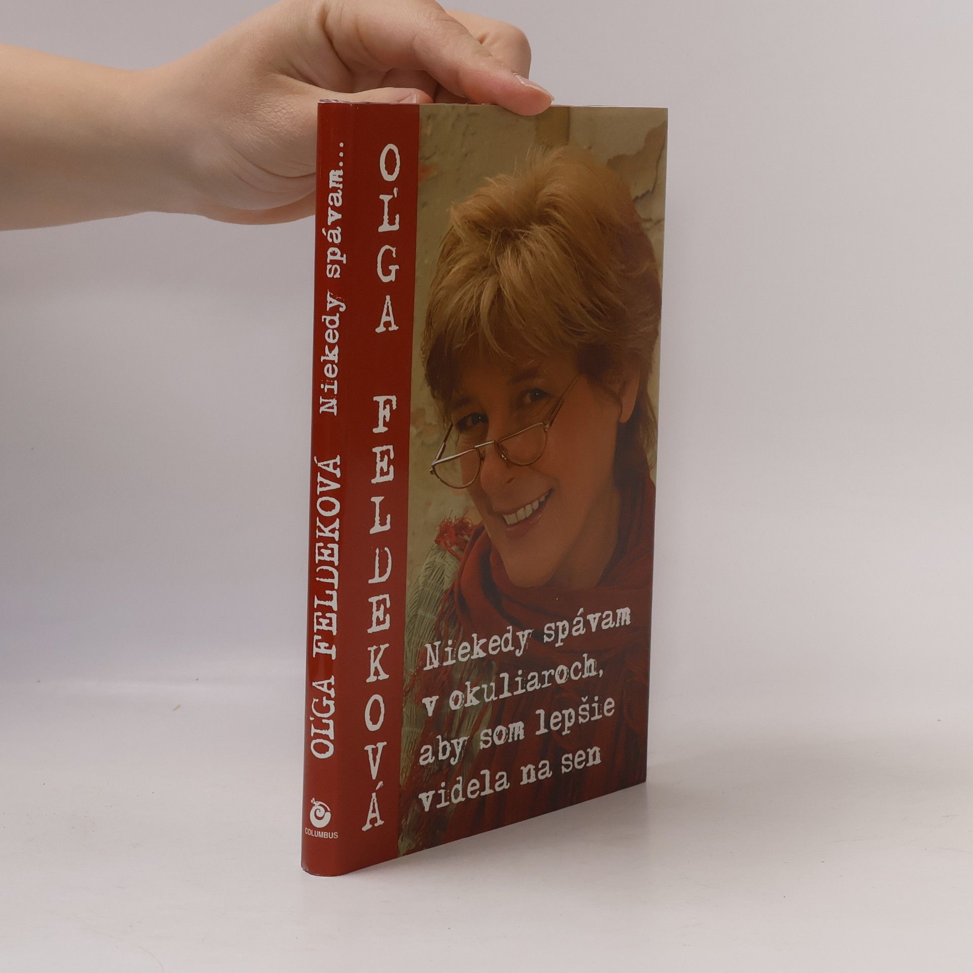 Oľga Feldeková Niekedy spávam v okuliaroch, aby som lepšie videla na sen