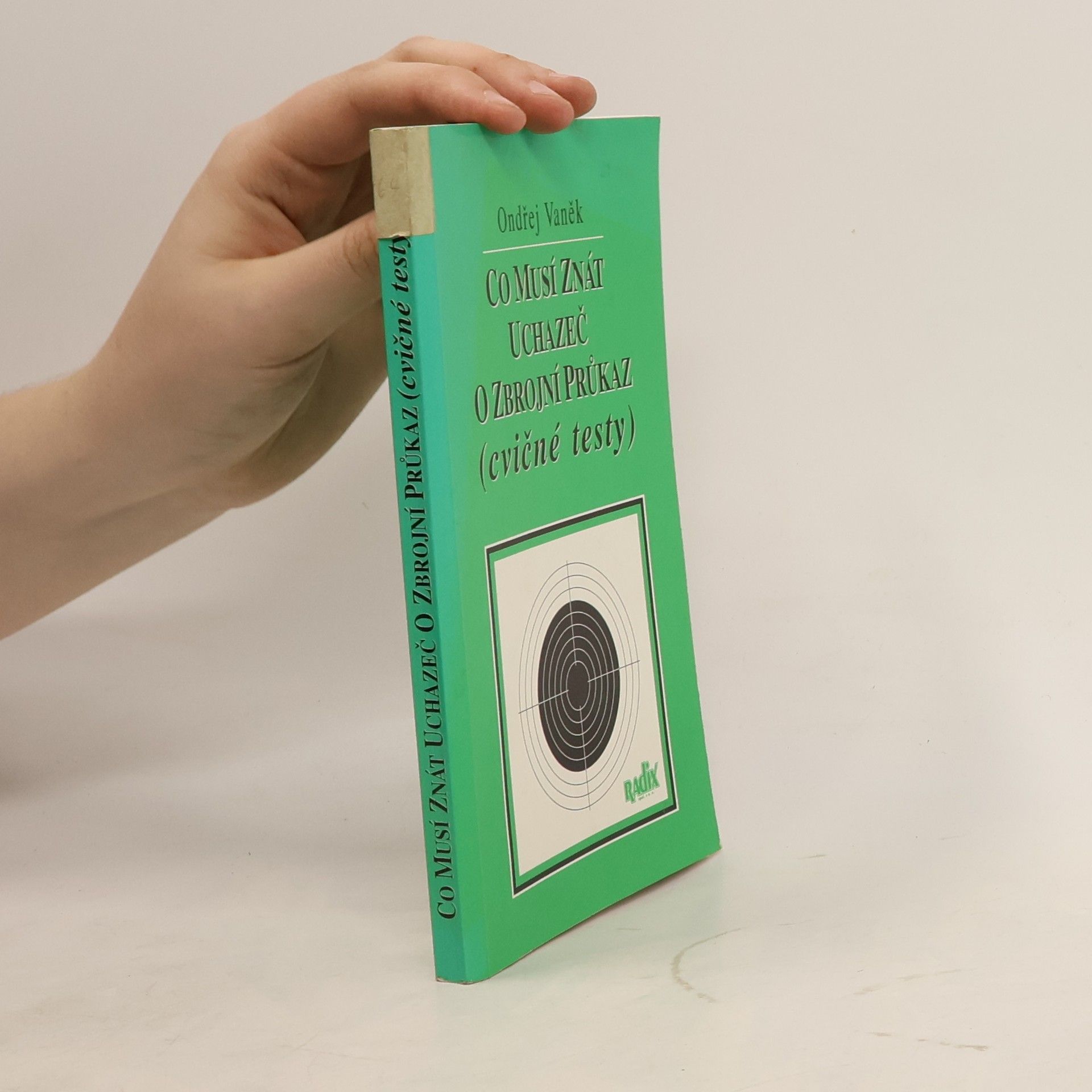 Ondřej Vaněk Co musí znát uchazeč o zbrojní průkaz (cvičné testy)
