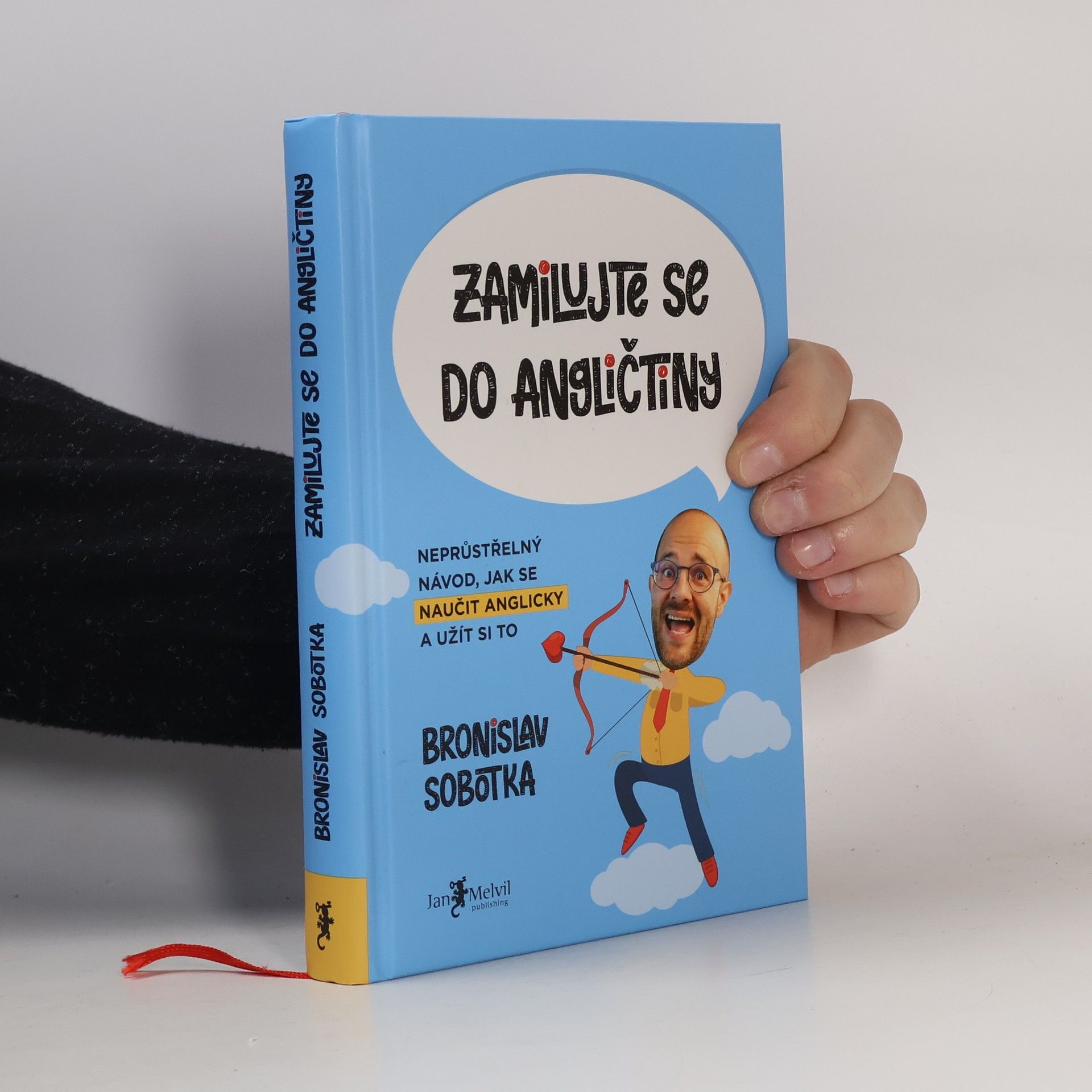 Bronislav Sobotka Zamilujte se do angličtiny. Neprůstřelný návod, jak se naučit anglicky a užít si to