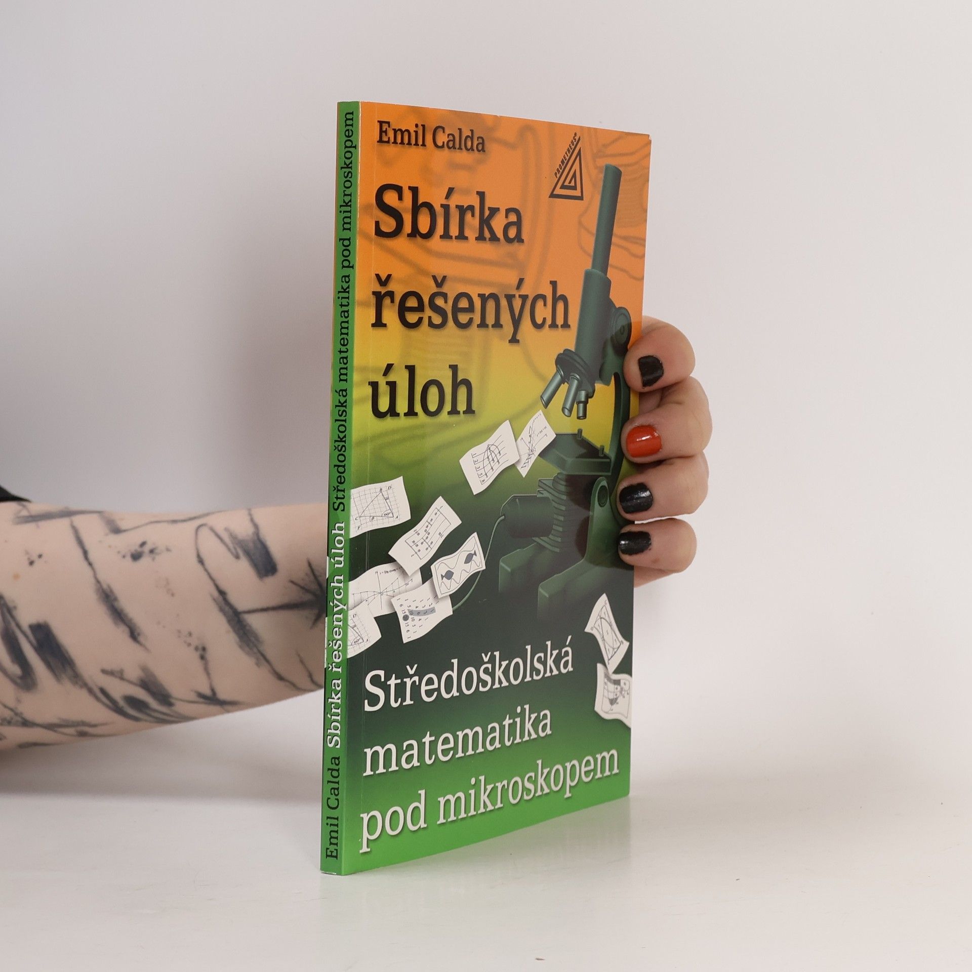 Emil Calda Sbírka řešených úloh : středoškolská matematika pod mikroskopem