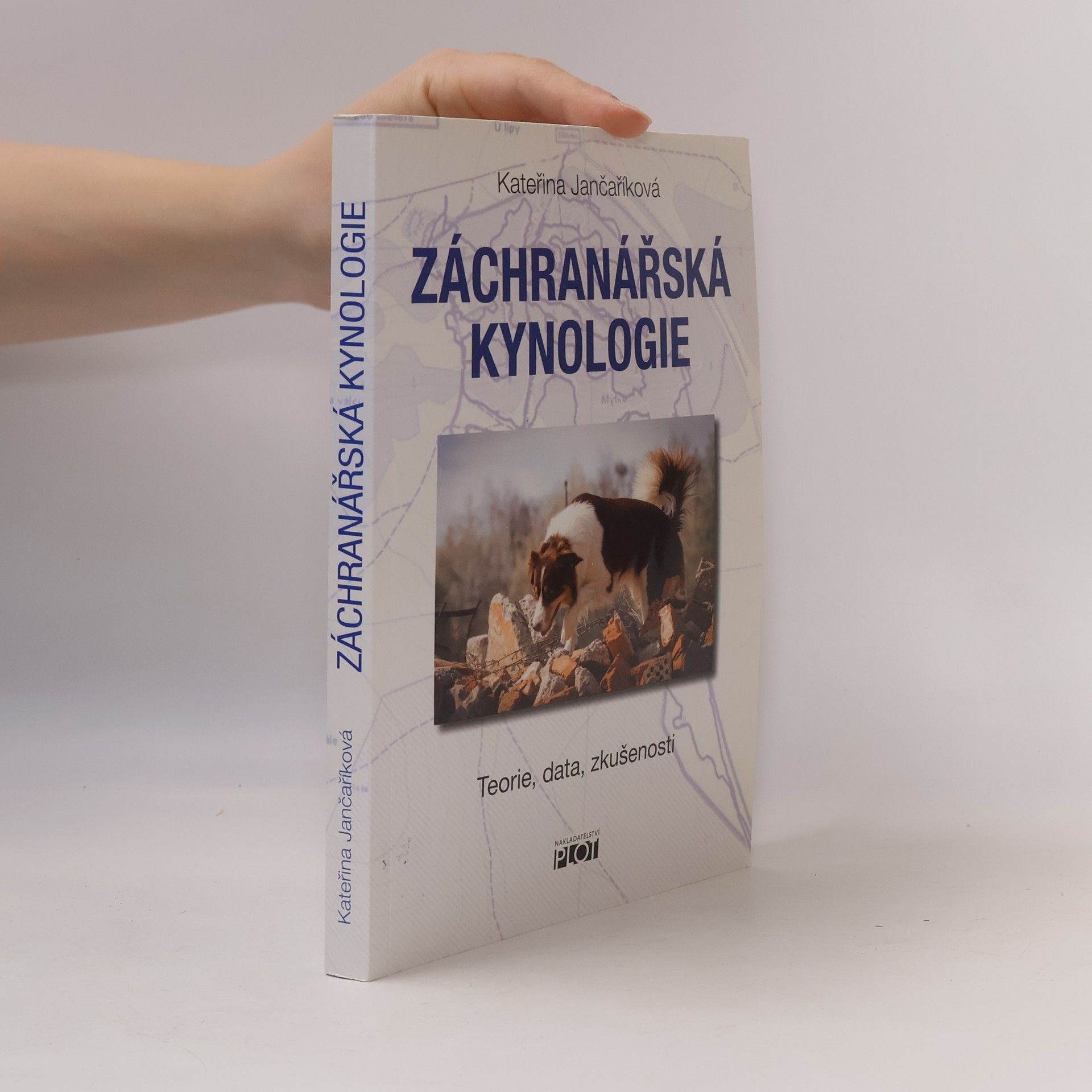 Kateřina Jančaříková Záchranářská kynologie. Teorie, data, zkušenosti