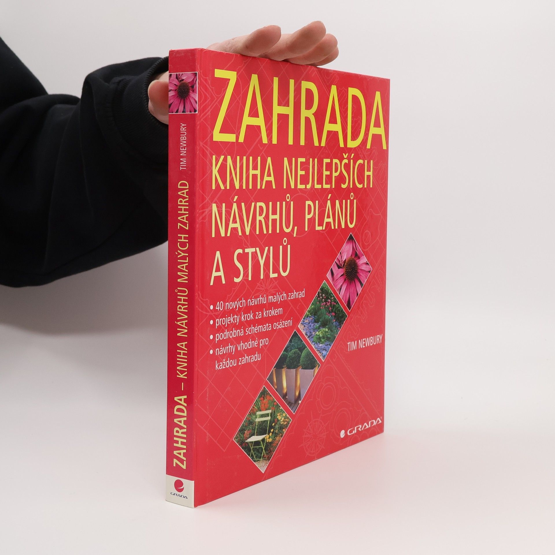 Tim Newbury Zahrada: Kniha nejlepších návrhů, plánů a stylů