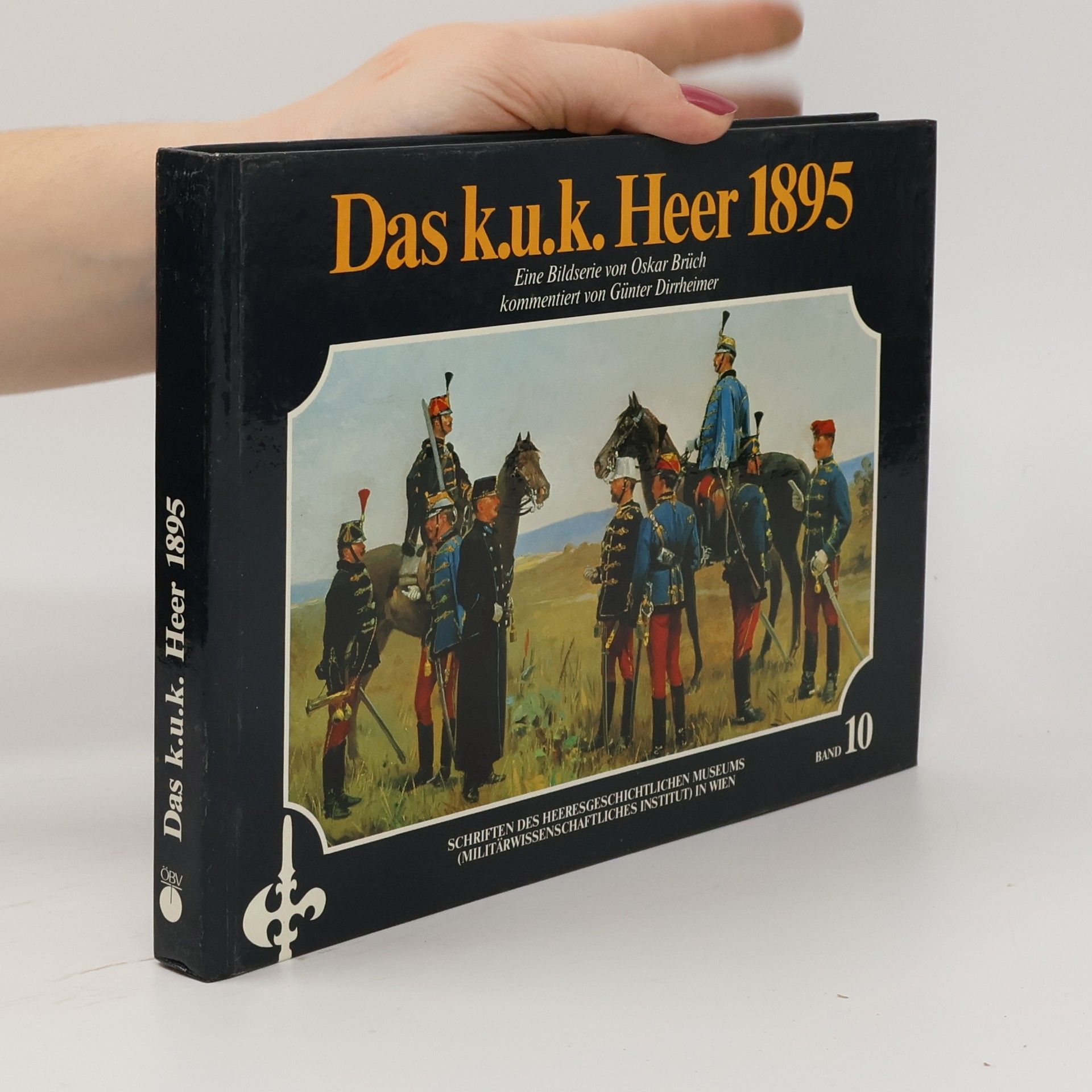 Oskar Brüch Das K.u.K. Heer 1895 [achtzehnhundertfünfundneunzig]