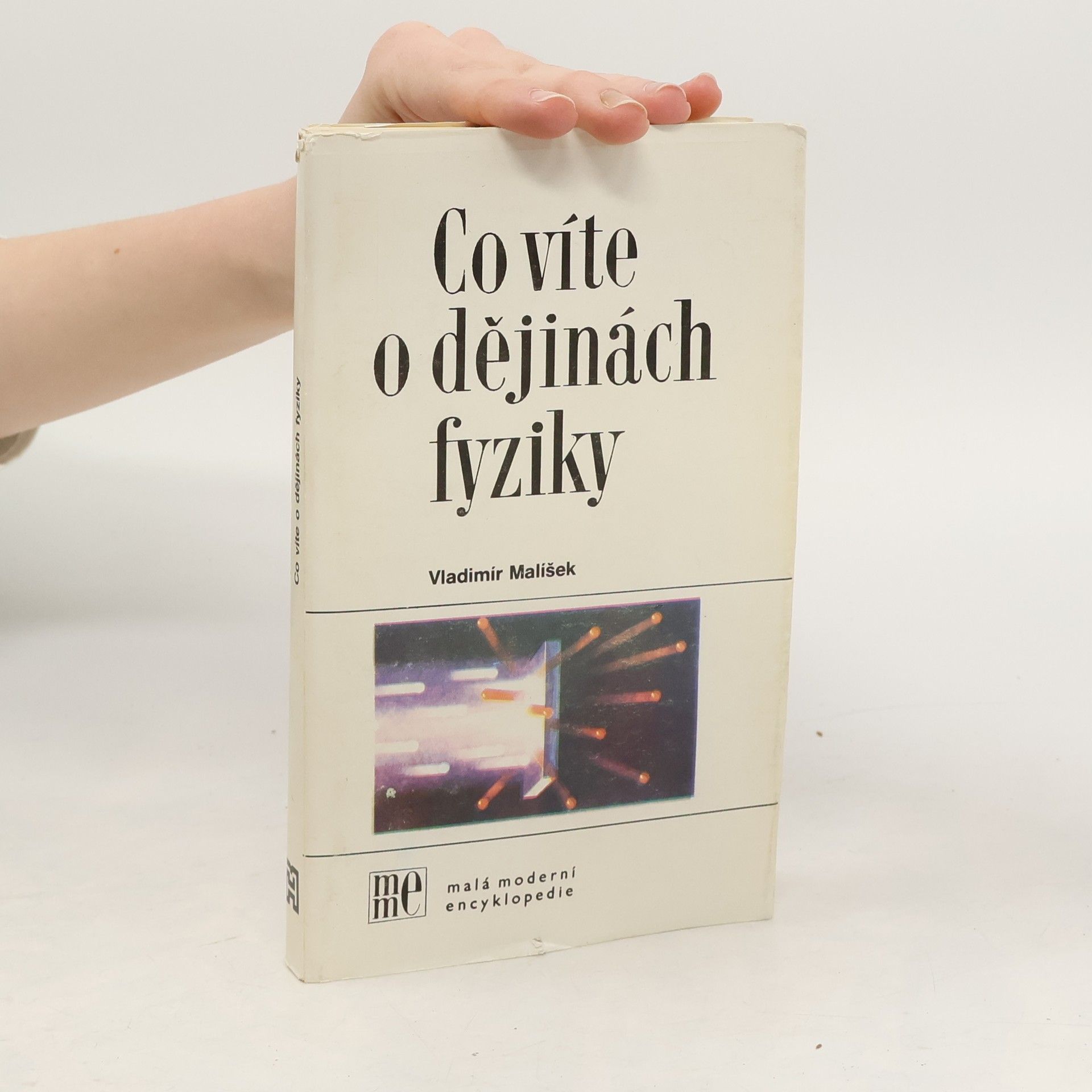 Vladimír Malíšek Co víte o dějinách fyziky