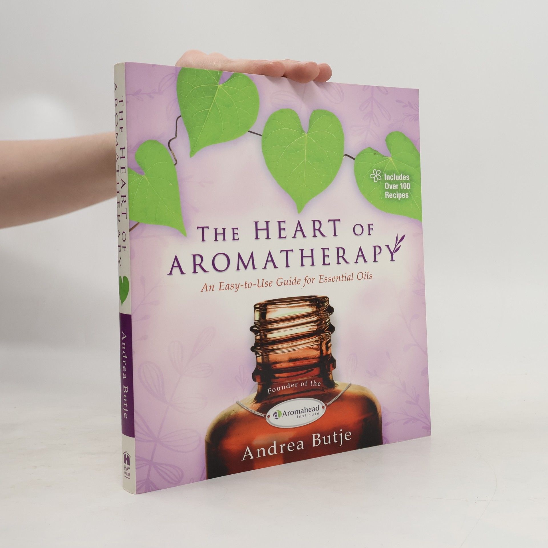 Andrea Butje The Heart of Aromatherapy