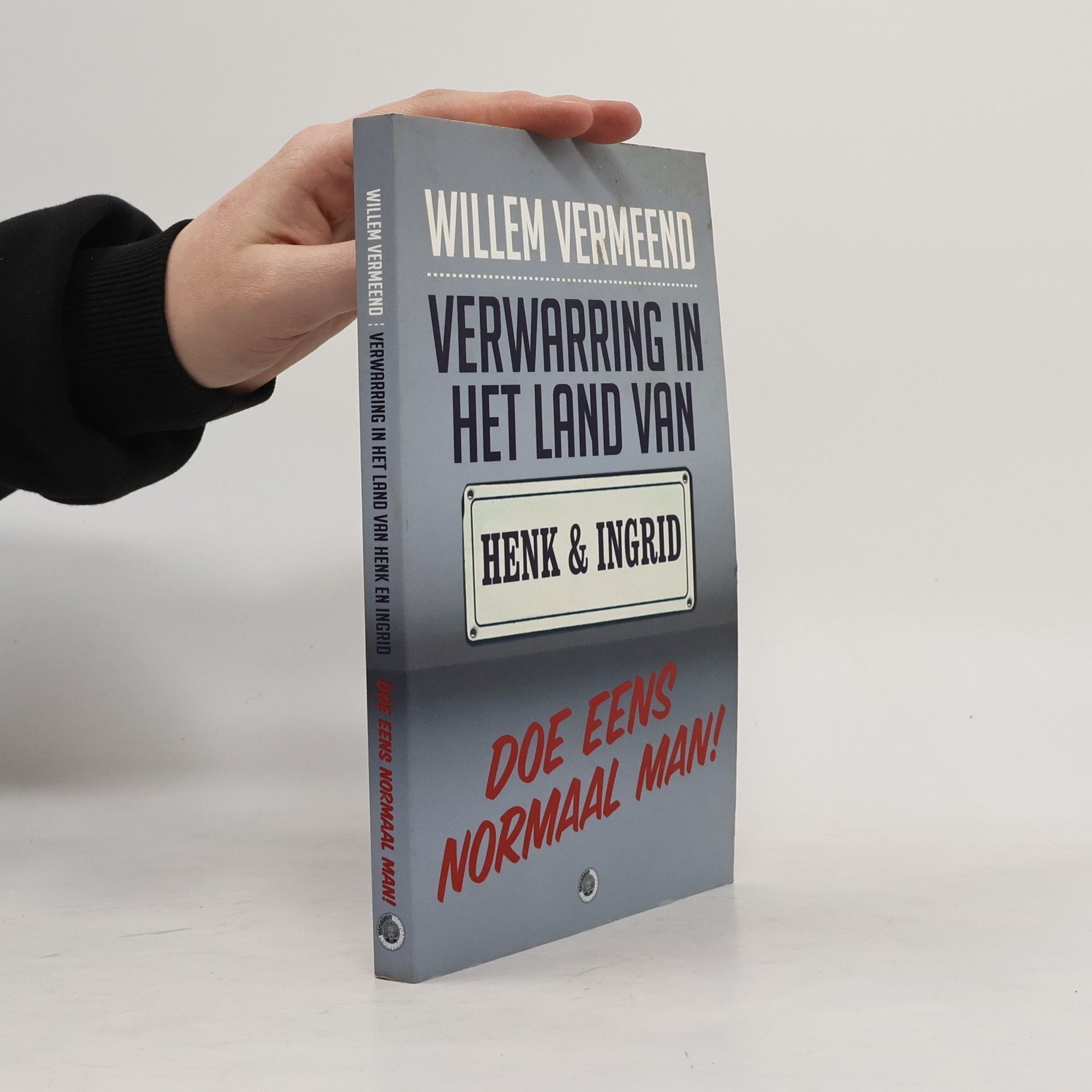 Willem A. Vermeend Verwarring in het land van Henk en Ingrid