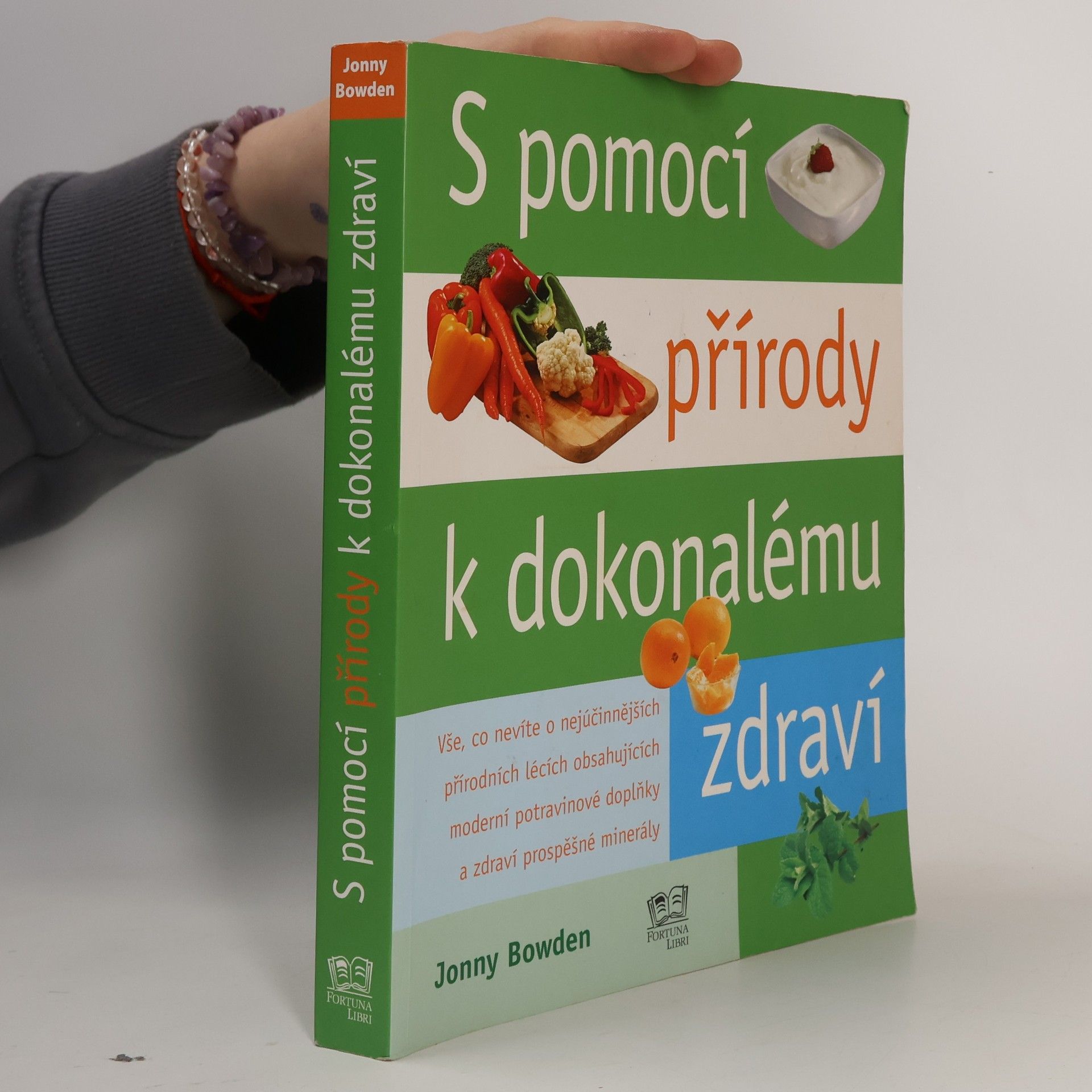 Jonny Bowden S pomocí přírody k dokonalému zdraví