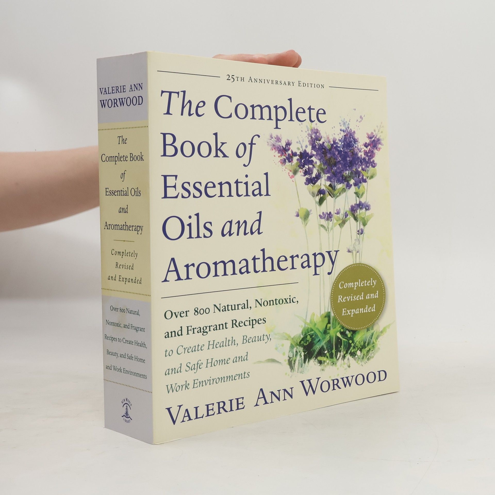 Valerie Ann Worwood The Complete Book of Essential Oils and Aromatherapy