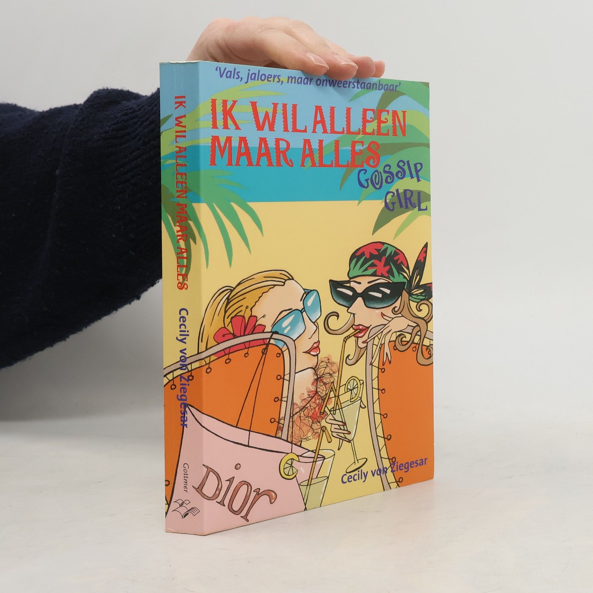 Esther Ottens Gossip Girl - 3: Ik wil alleen maar alles / druk 1