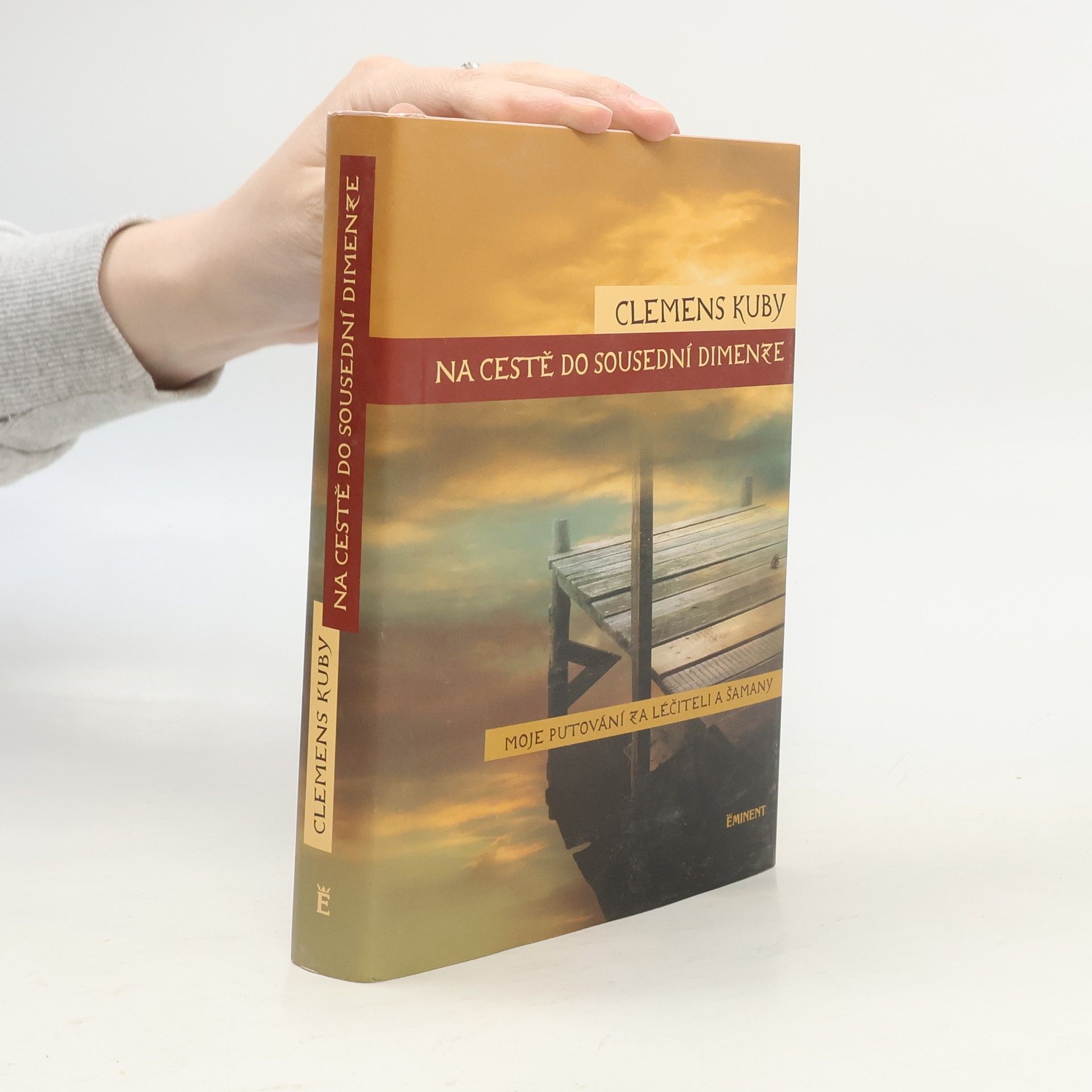 Clemens Kuby Na cestě do sousední dimenze. Moje putování za léčiteli a šamany