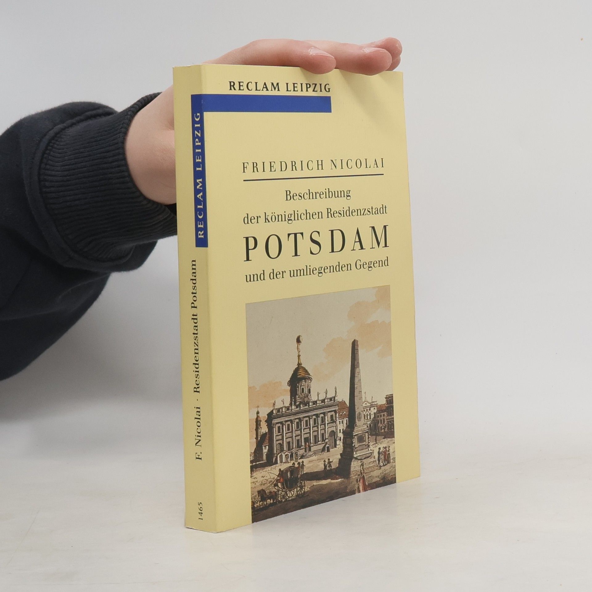 Christoph Friedrich Nicolai Beschreibung der königlichen Residenzstadt Potsdam und der umliegenden Gegend