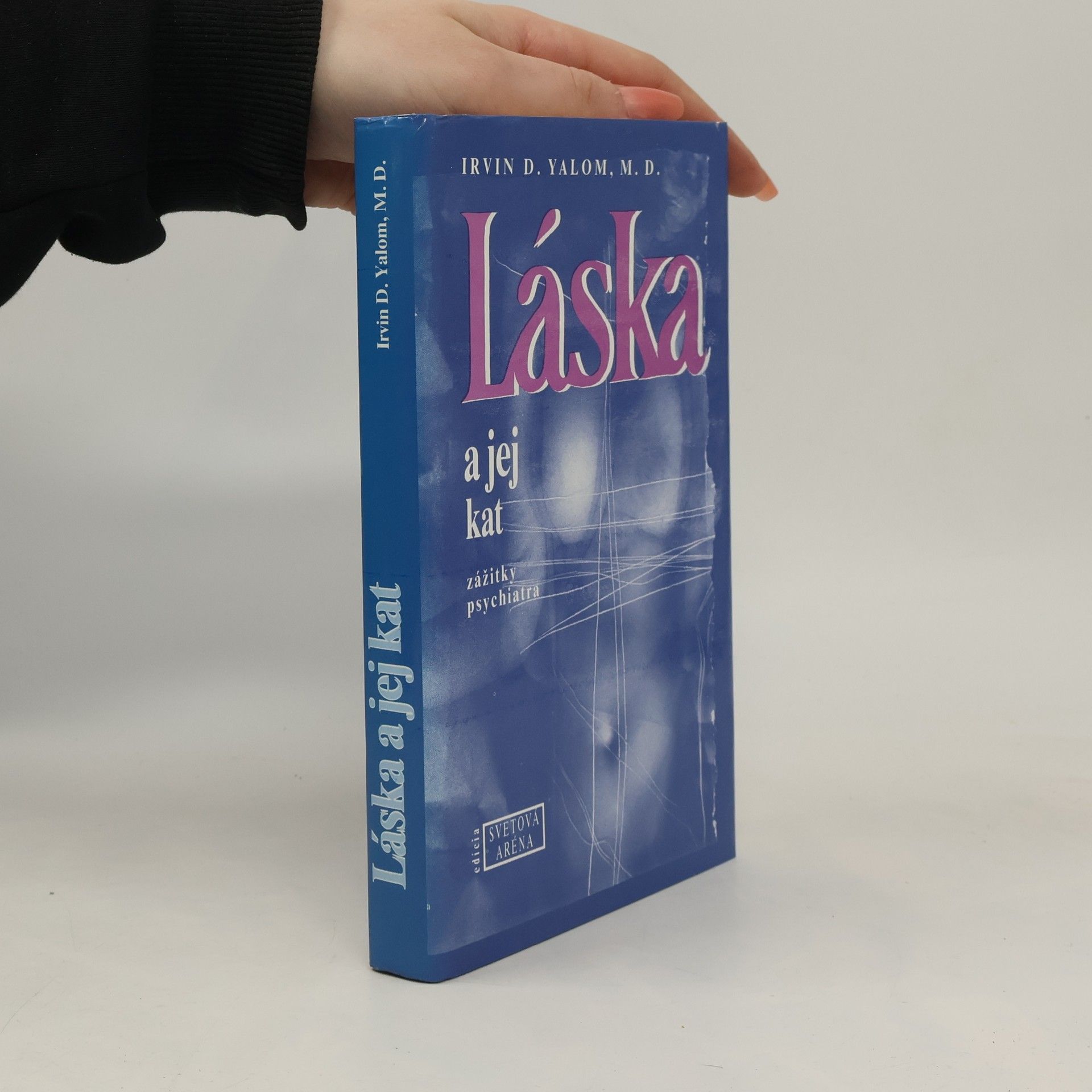 Irvin Yalom Láska a jej kat. zážitky psychiatra