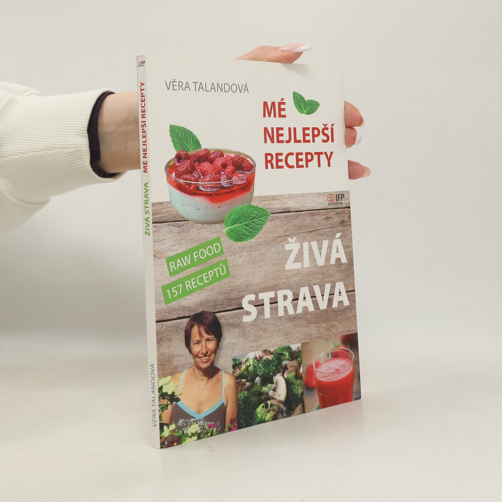 Věra Talandová Živá strava: Mé nejlepší recepty: Raw Food 157 receptů
