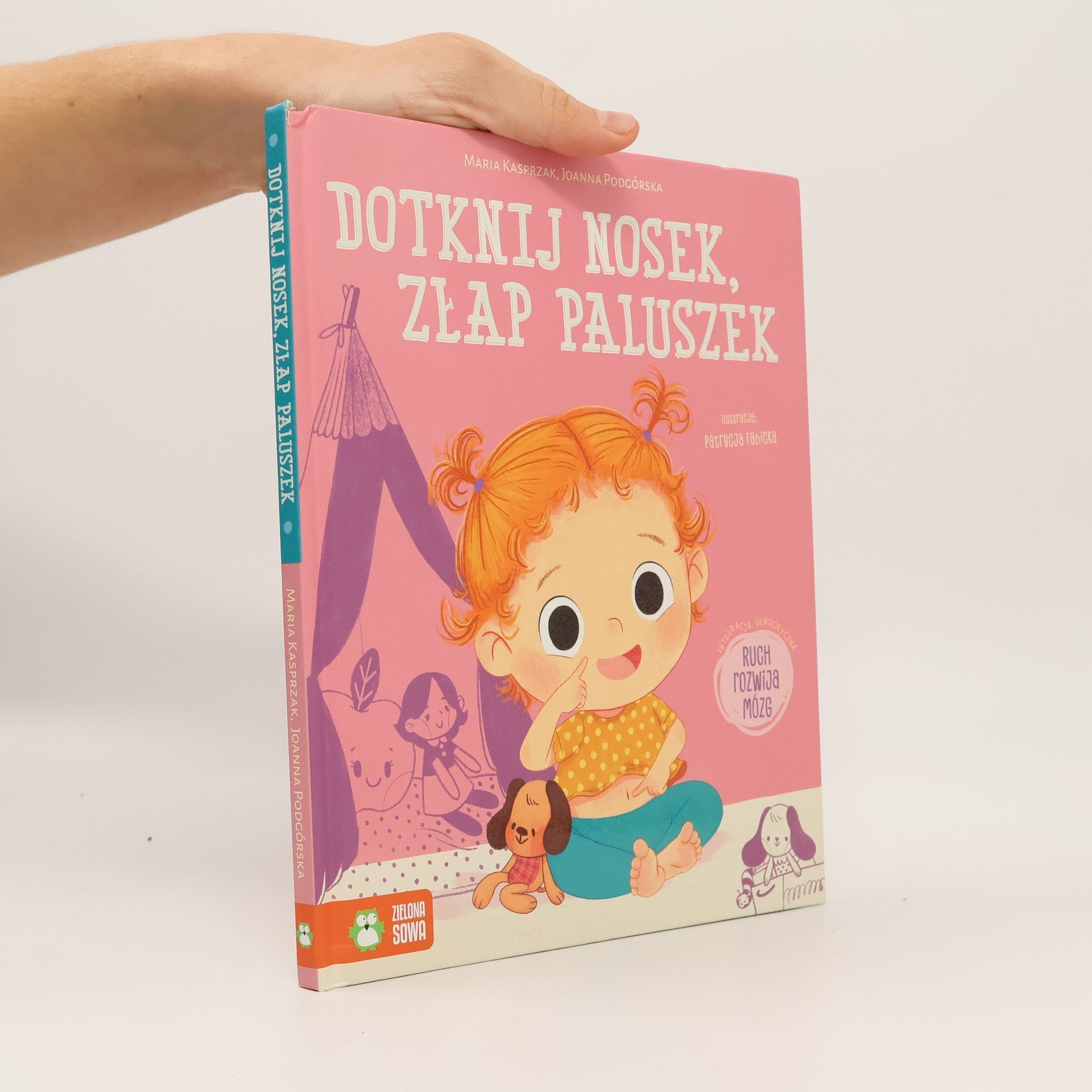 Trojanowicz-Kasprzak Maria Dotknij nosek, złap paluszek