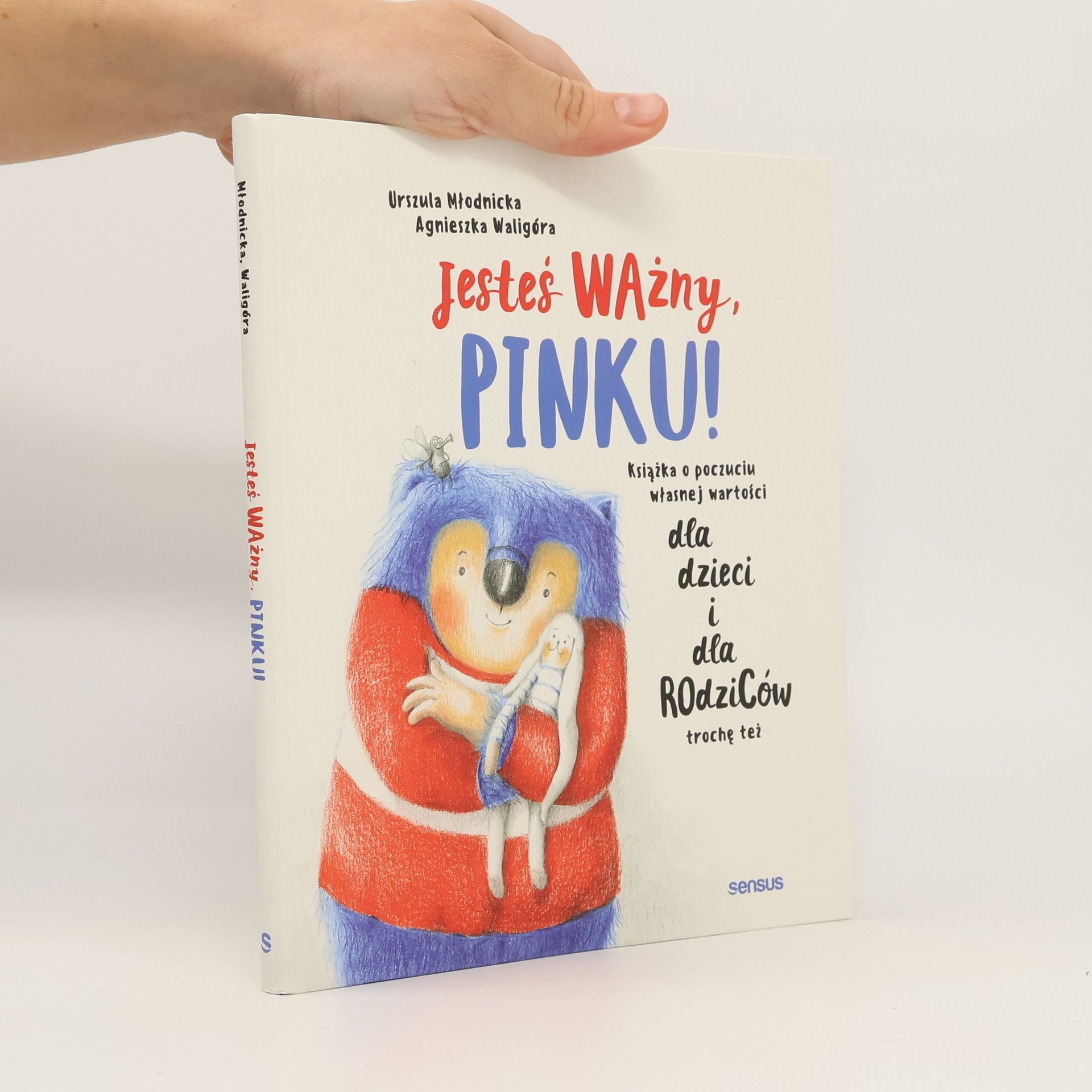 Agnieszka Waligóra Jesteś ważny, Pinku! Książka o poczuciu własnej..