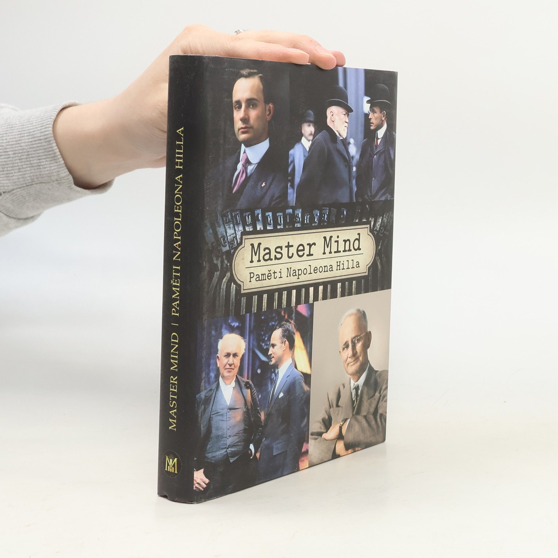 Napoleon Hill Master mind. Paměti Napoleona Hilla