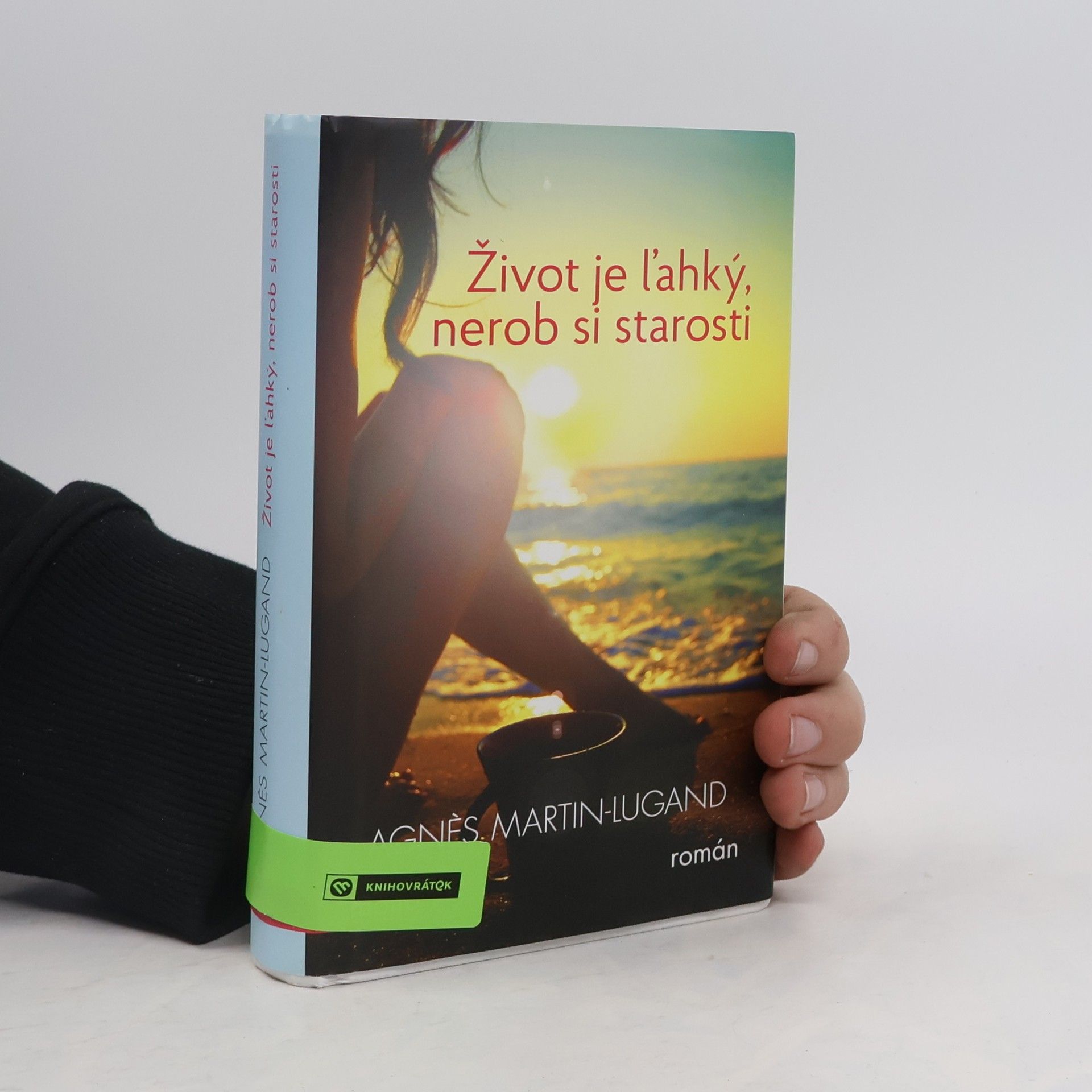 Agnès Martin-Lugand Život je ľahký, nerob si starosti