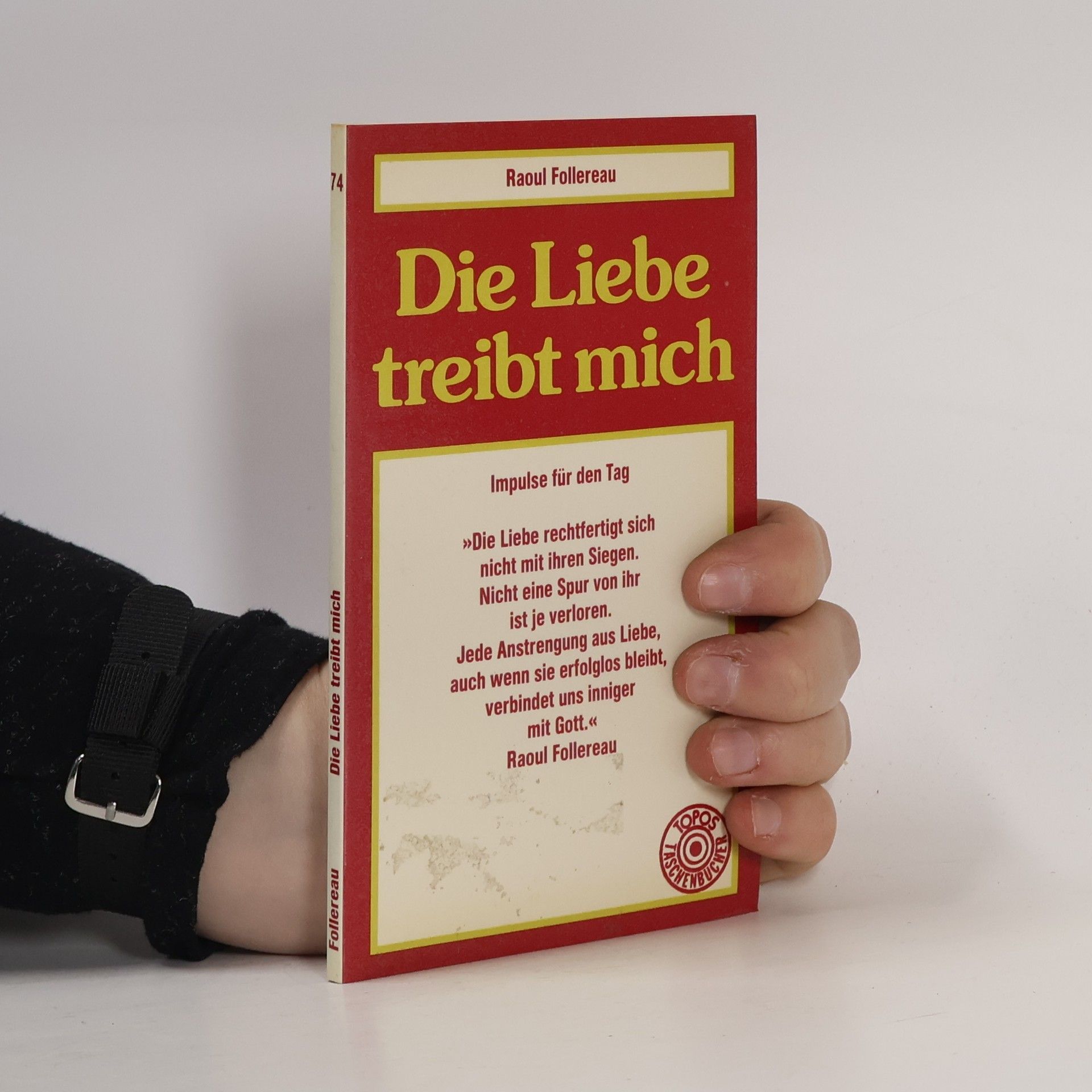 Die Liebe treibt mich : Impulse für den Tag