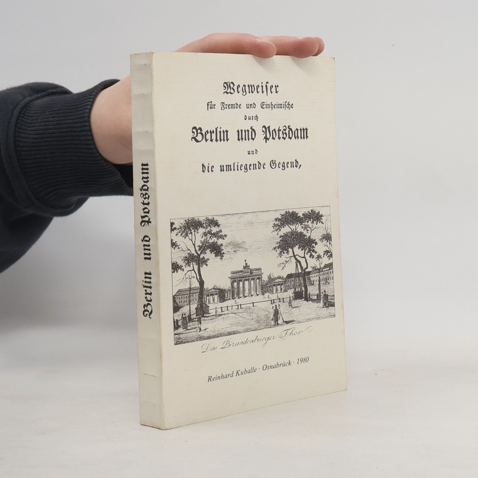 Nicolai Friedrich Wegweiser für Fremde und Einheimische durch Berlin und Potsdam und die umliegende Gegend (reprint)