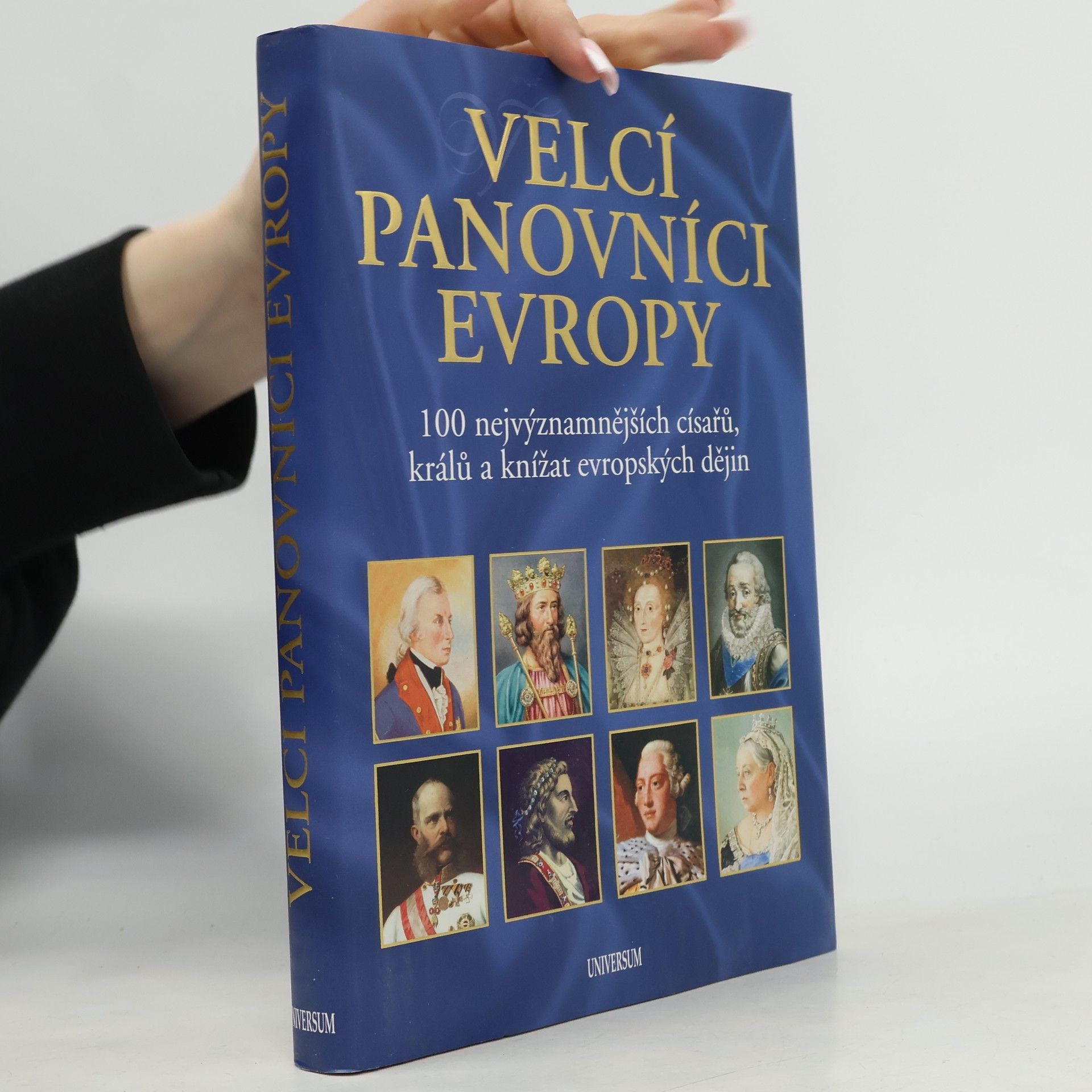 Radek Diestler Velcí panovníci Evropy. 100 nejvýznamnějších císařů, králů a knížat evropských dějin