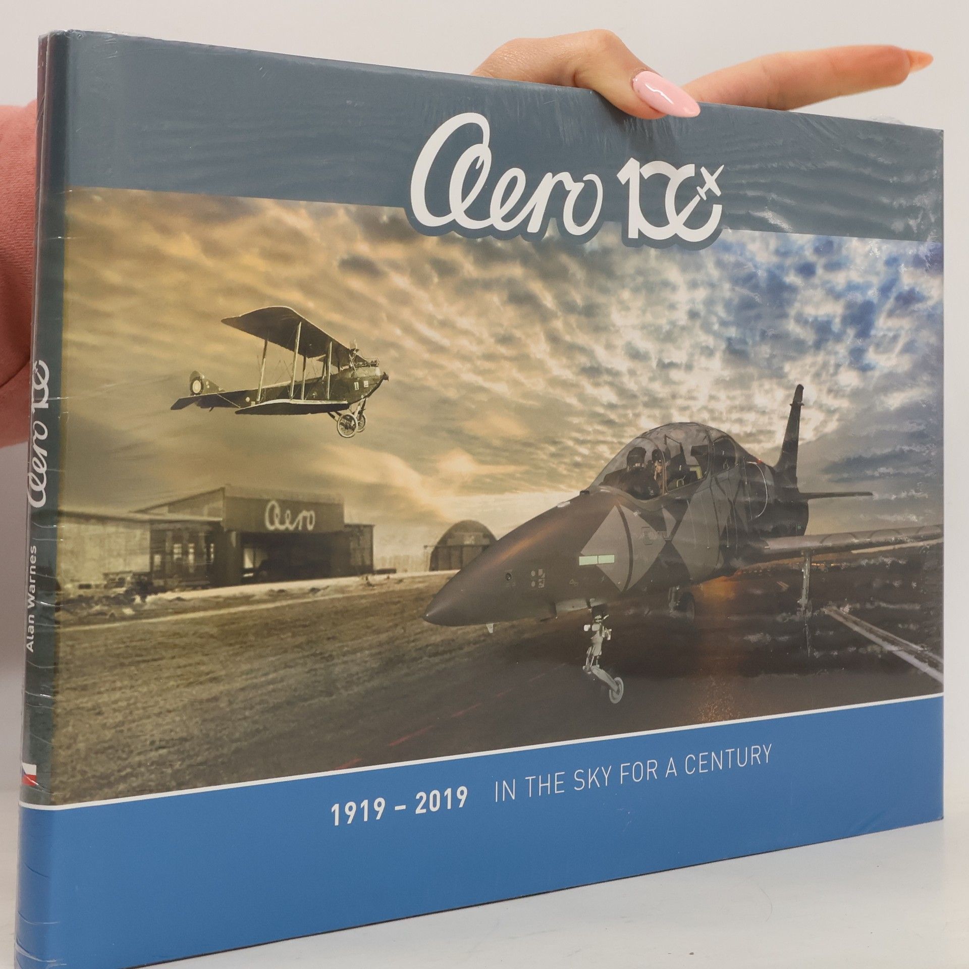 Alan Warnes Aero 100 : 1919 - 2019 In The Sky for a Century