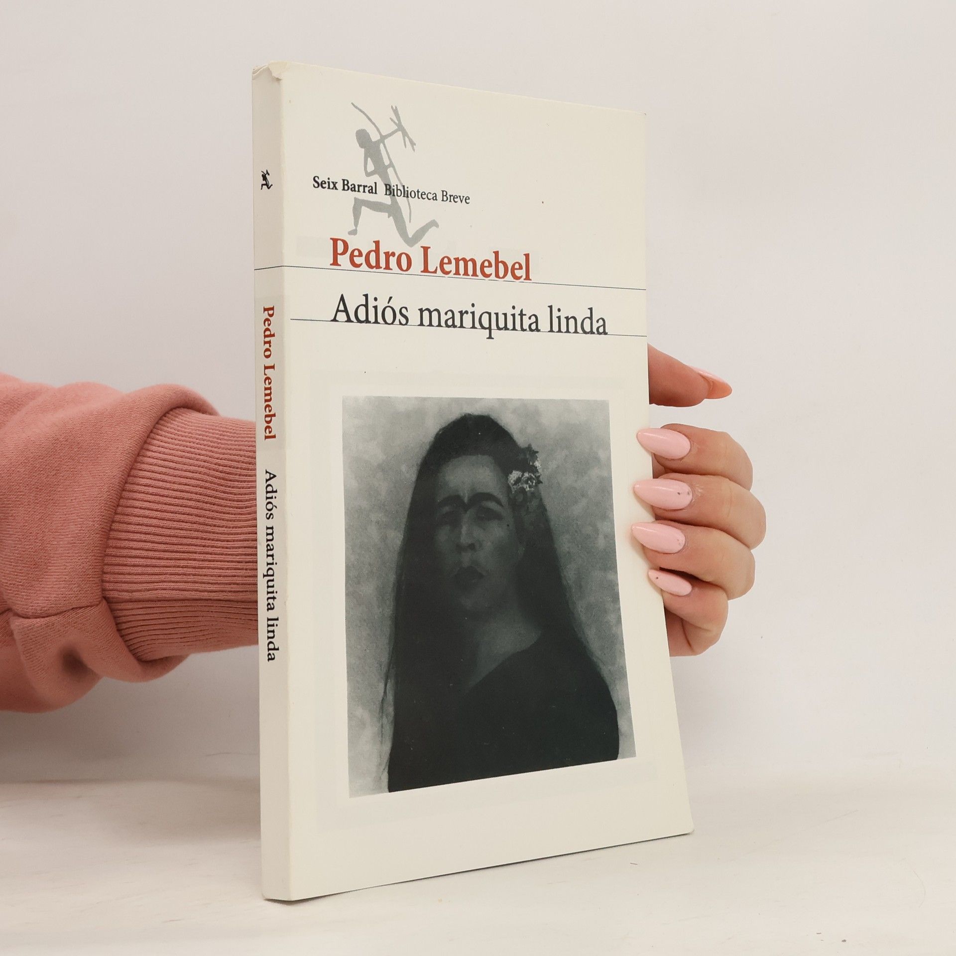 Pedro Lemebel Biblioteca Breve: Adiós mariquita linda
