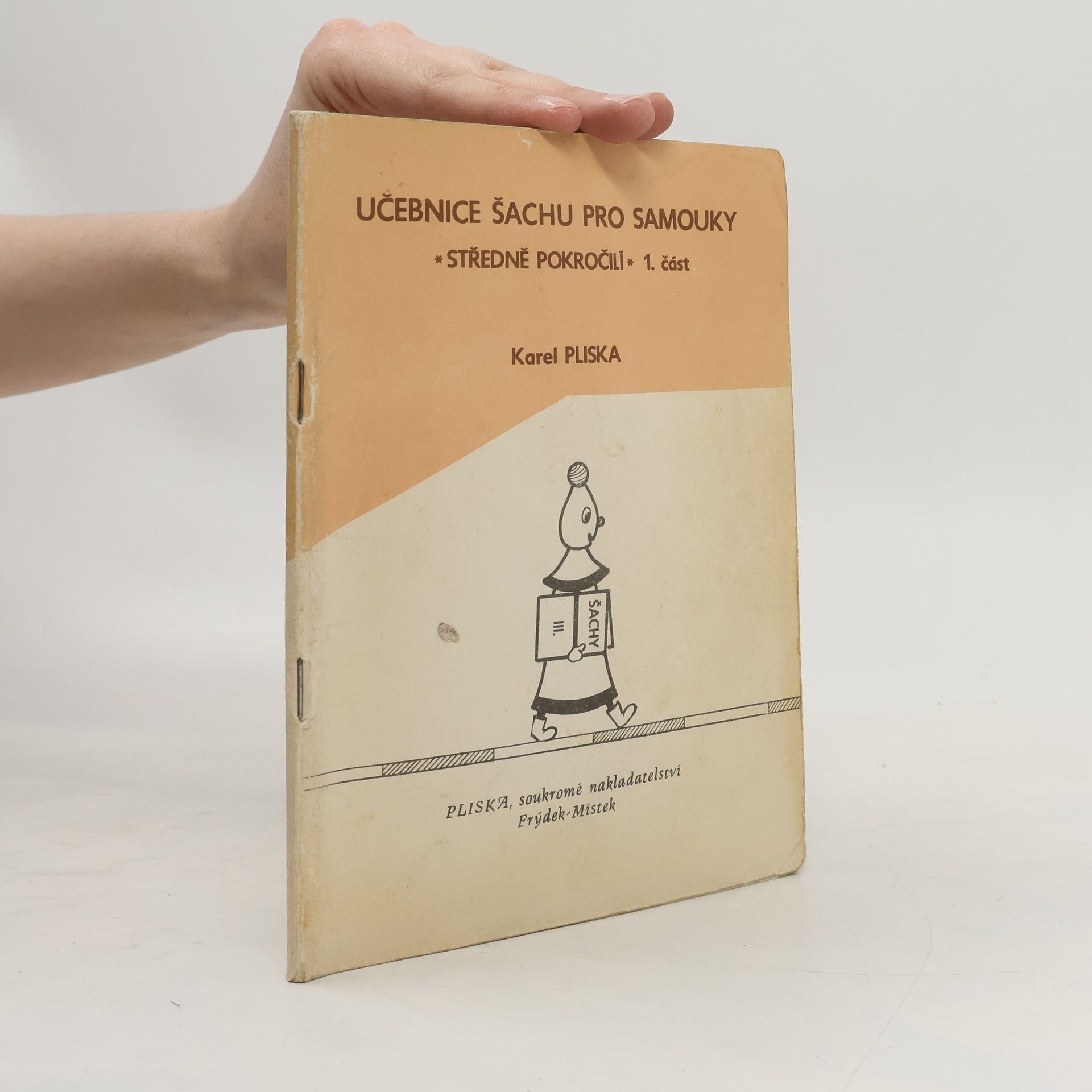 Karel Pliska Učebnice šachu pro samouky: Středně pokročilí, 1. část