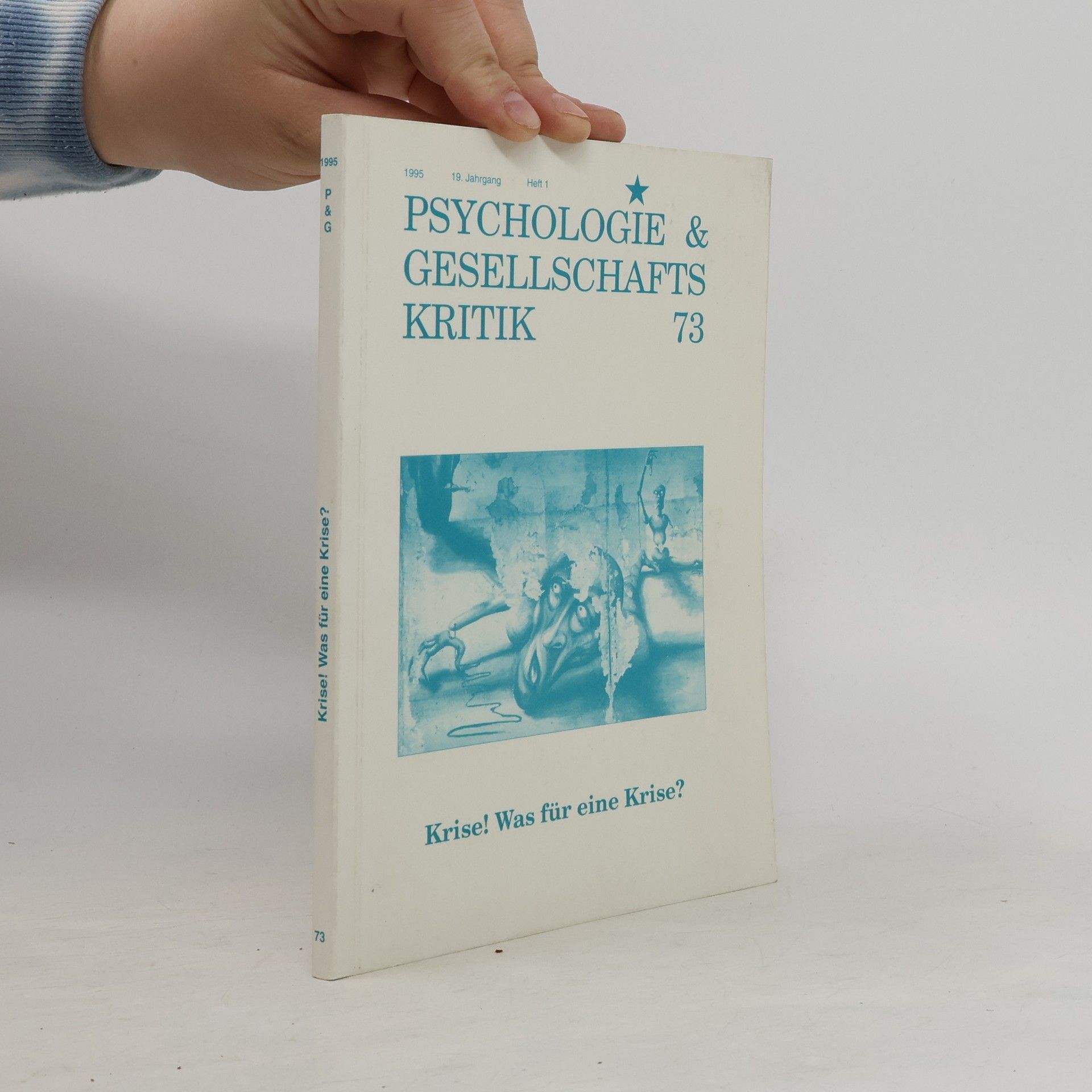 Autorenkollektiv Psychologie & Gesellschafts Kritik - 73: Krise! Was für eine Krise?